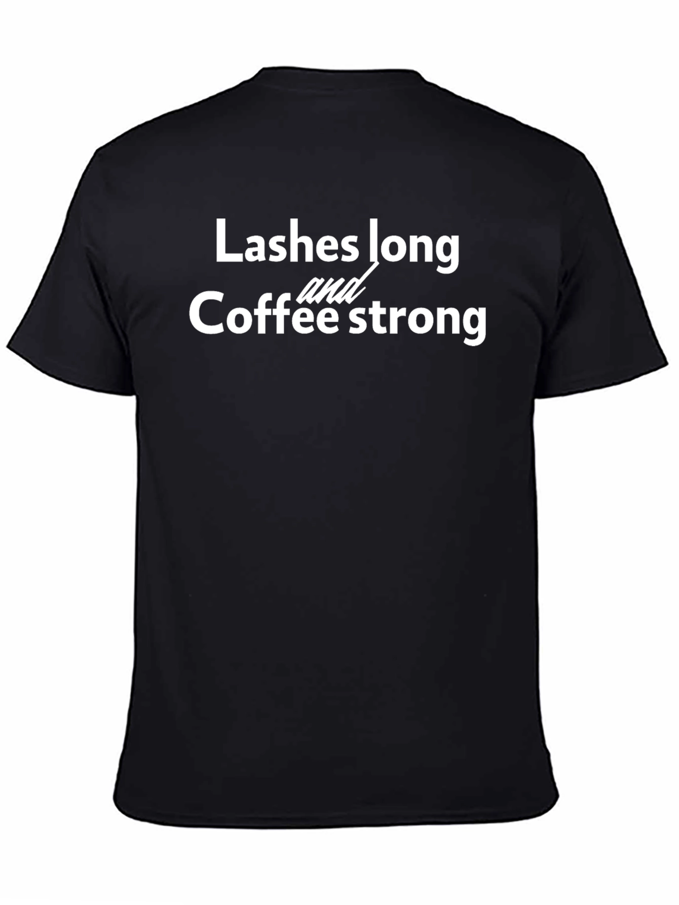 Lashes Long Coffee Strong Graphic Tee