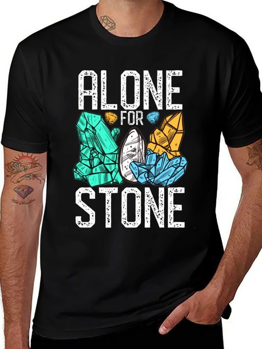 Alone For Stone T-Shirt - Mineral & Rock Collector Tee