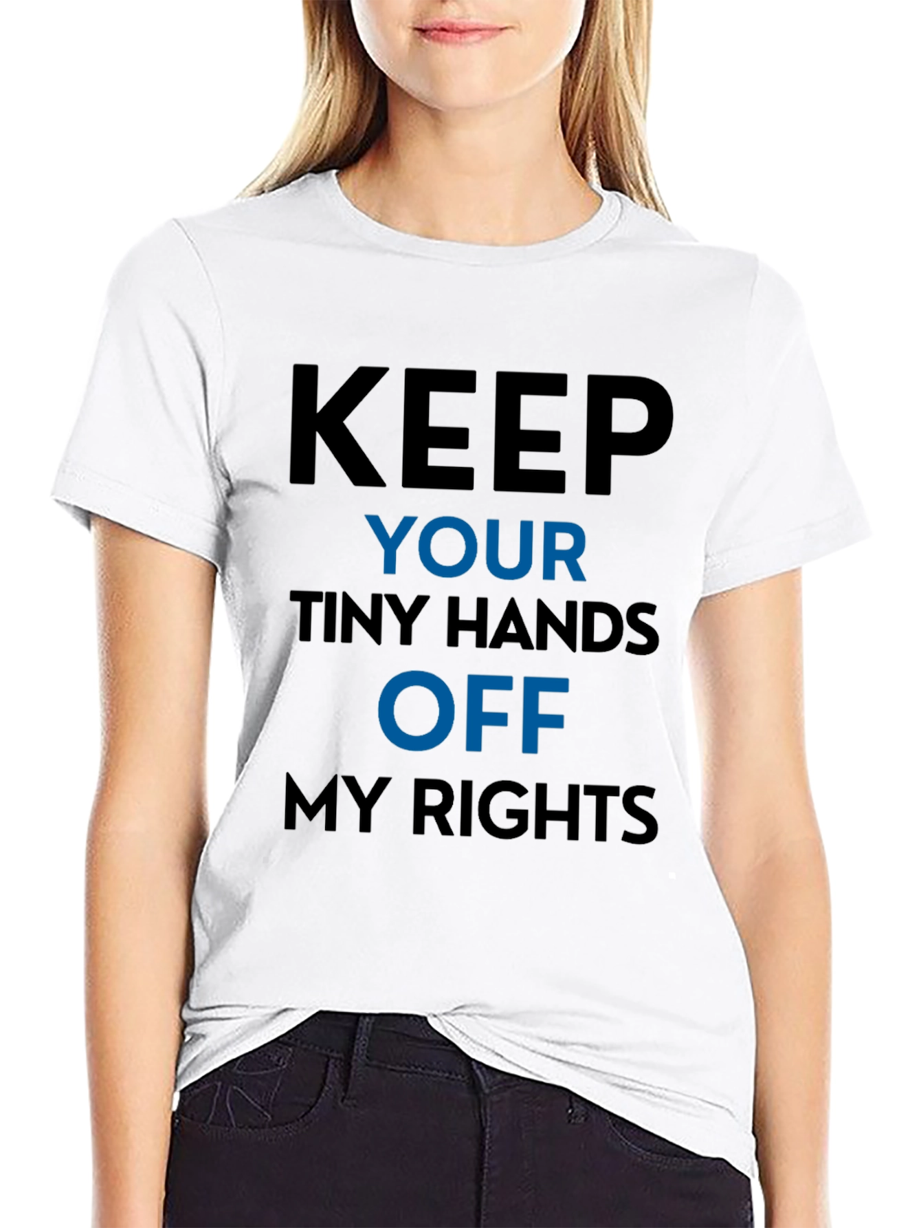 Keep Your Tiny Hands Off My Rights T-Shirt