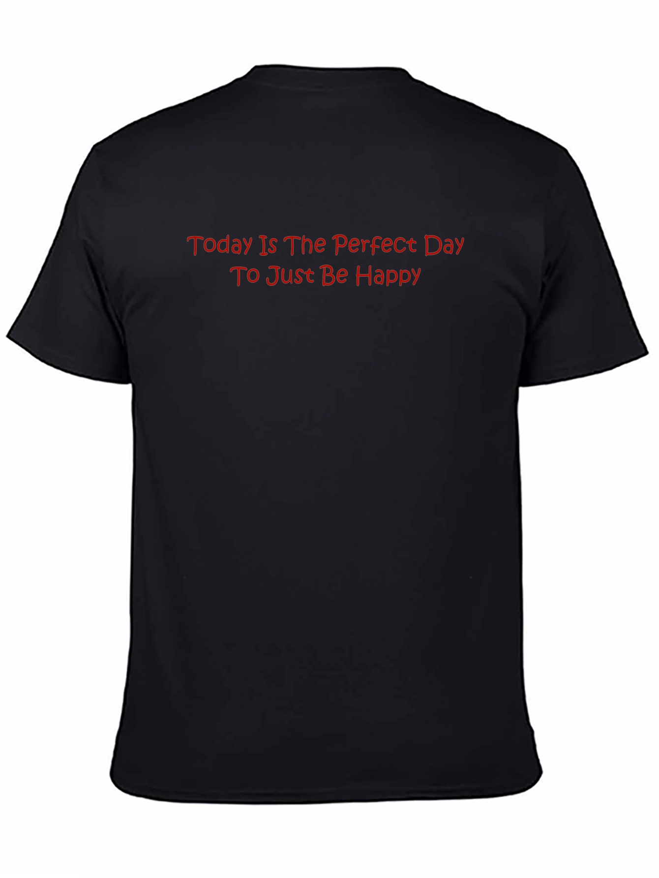 Inspirational Graphic T-Shirt - Perfect Day to Be Happy