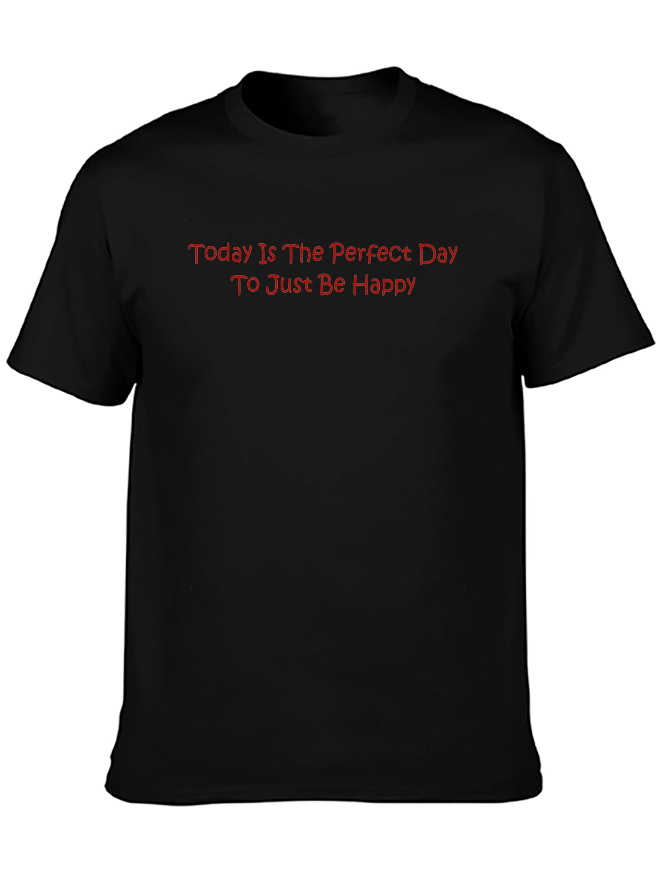 Inspirational Graphic T-Shirt - Perfect Day to Be Happy
