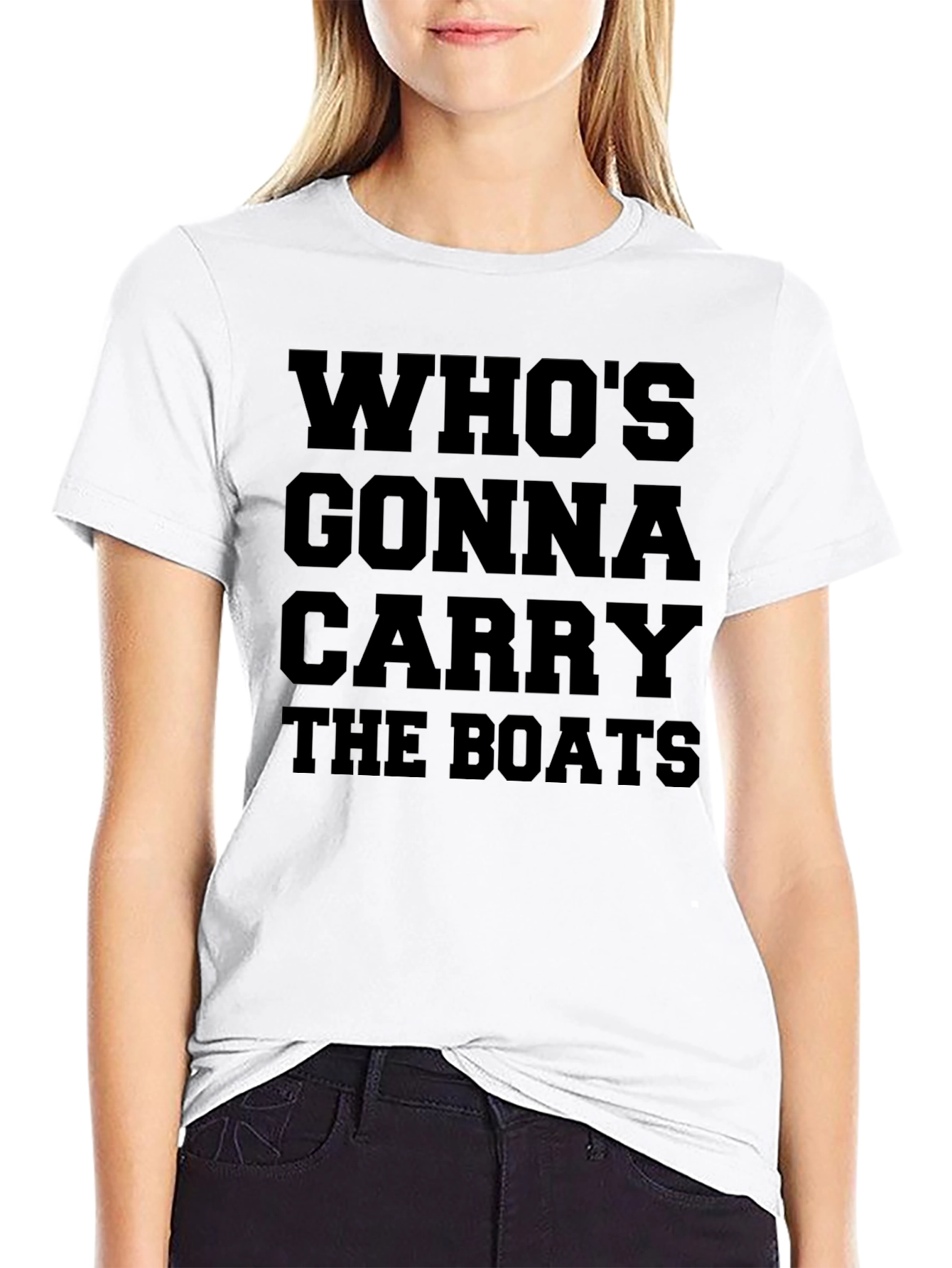 Whos Gonna Carry the Boats? Graphic Tee