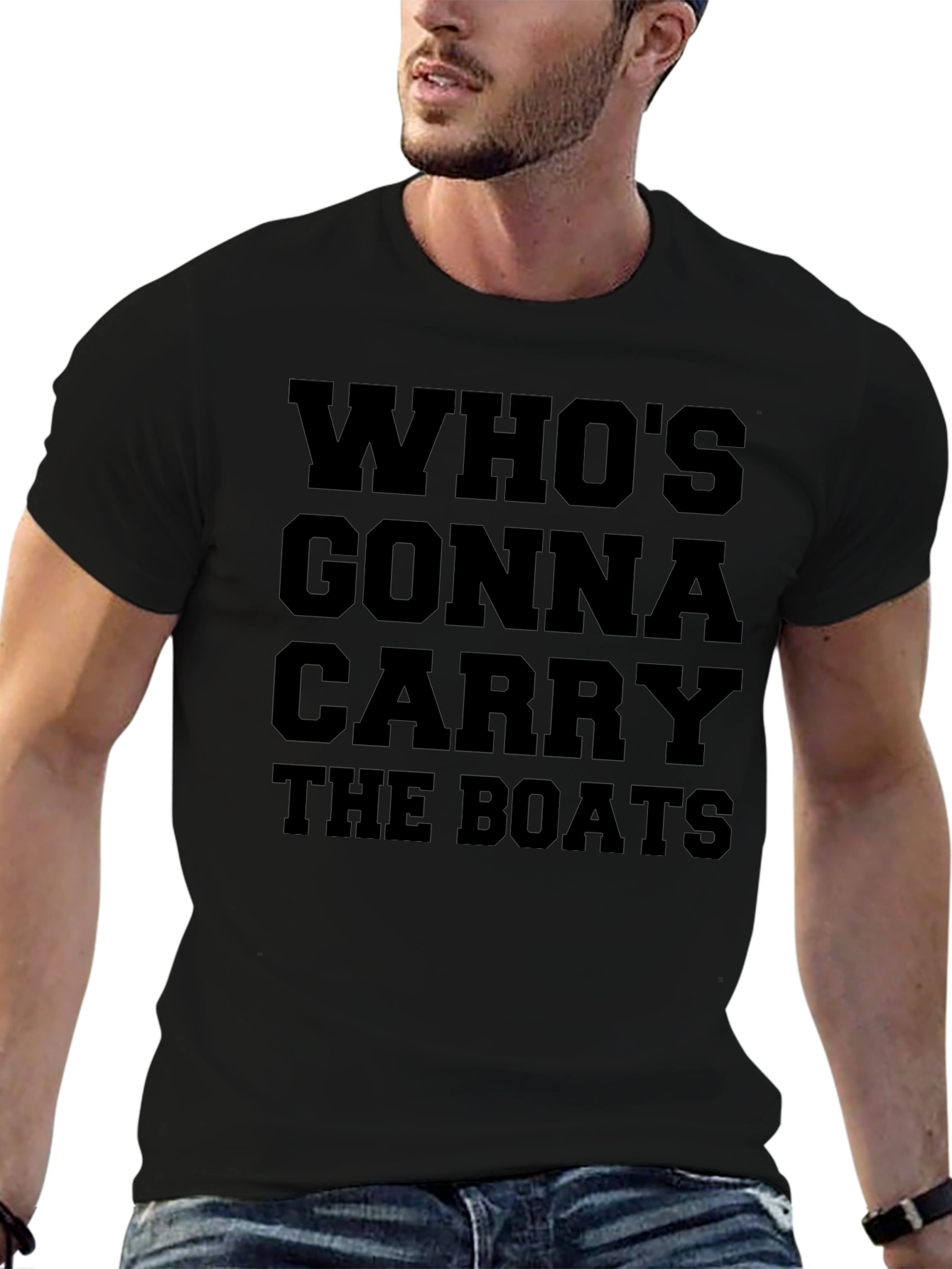 Whos Gonna Carry the Boats? Graphic Tee