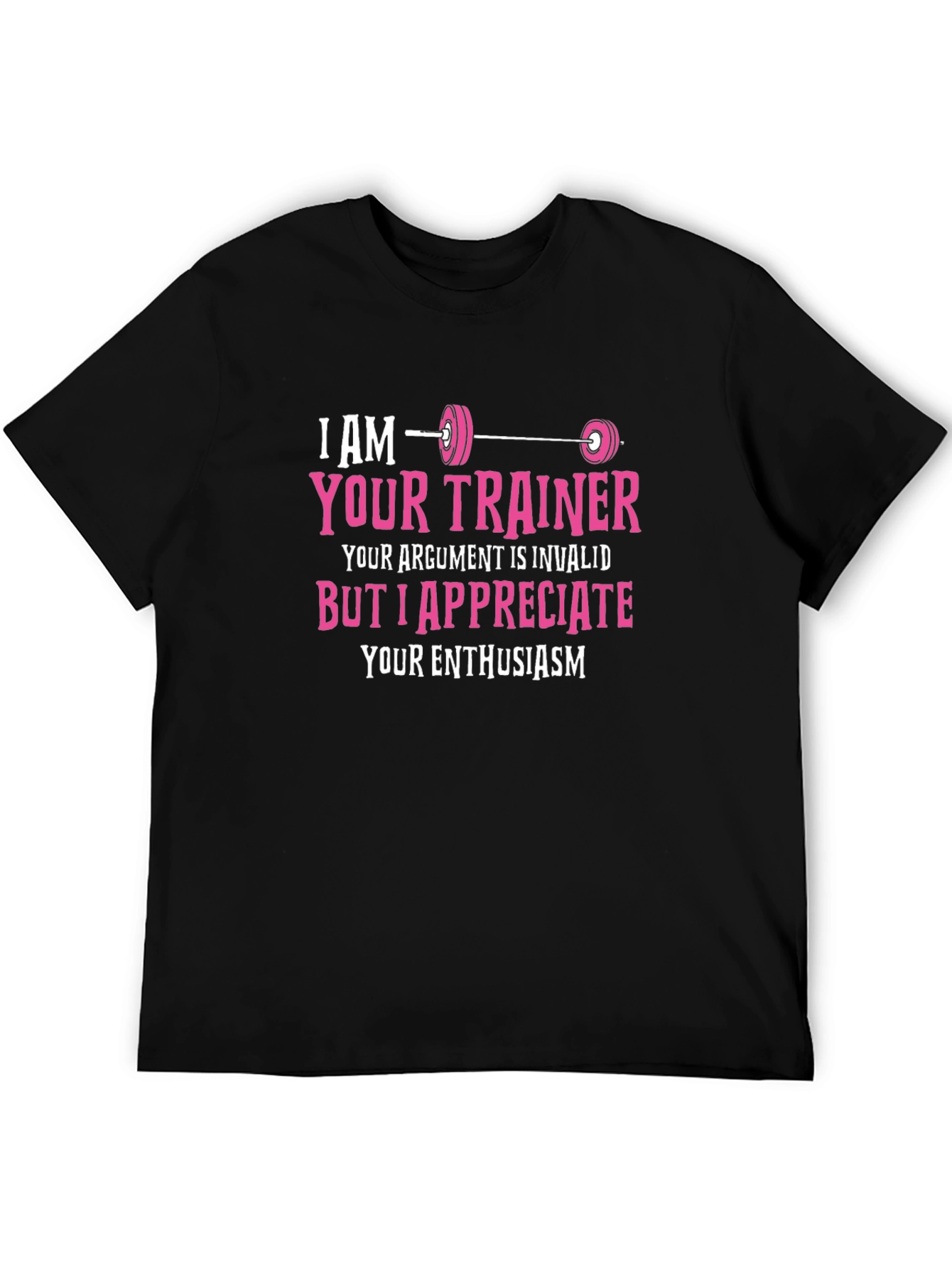 I AM YOUR TRAINER T-Shirt
