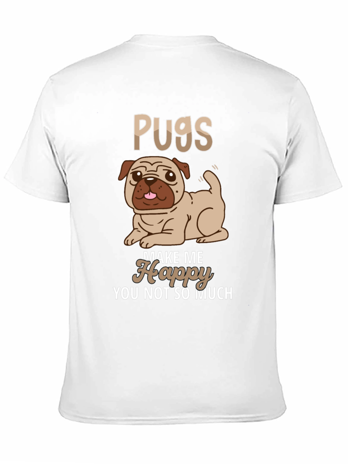 Pugs Make Me Happy T-Shirt