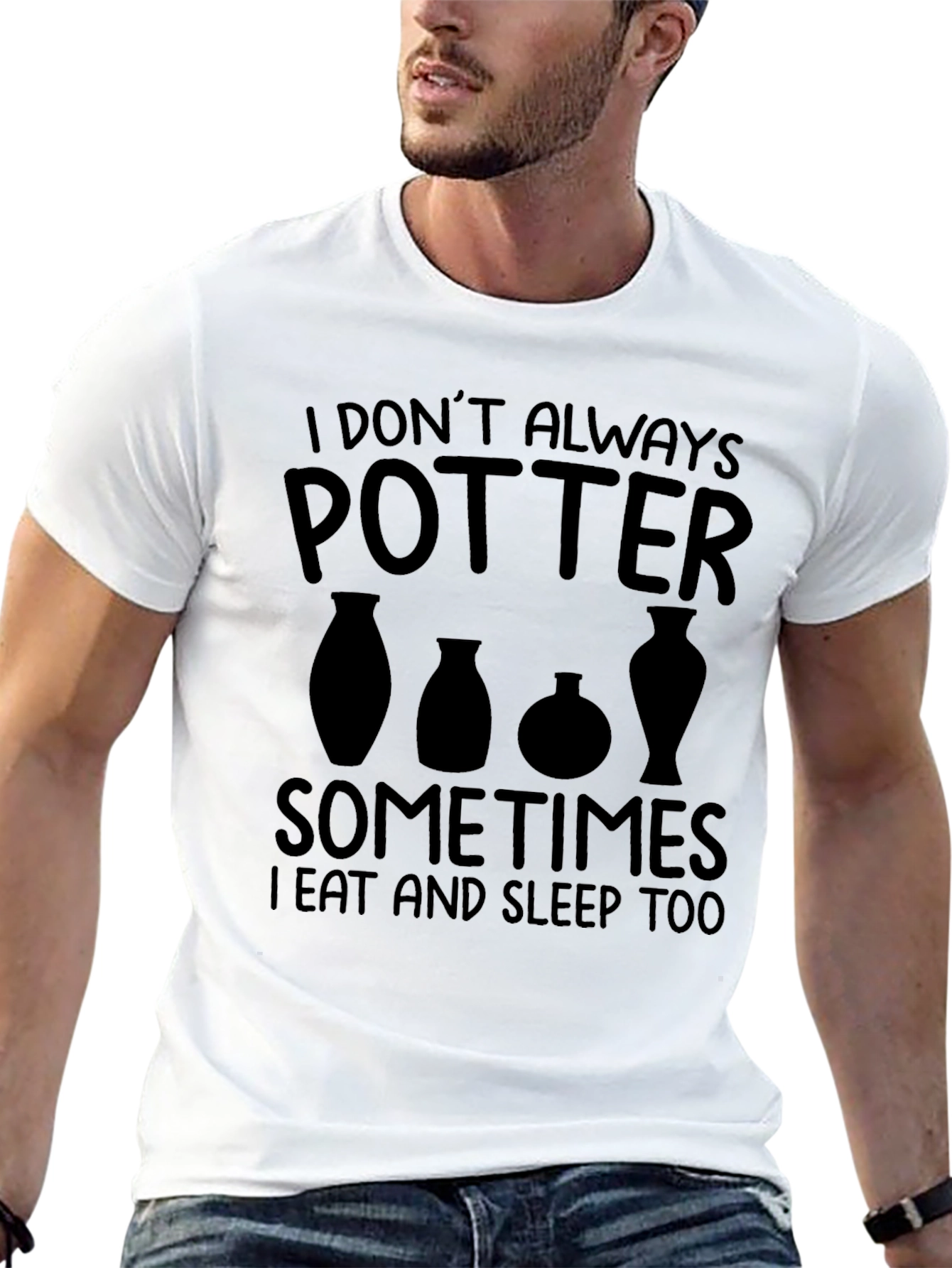 Pottery T-Shirt: I Dont Always Potter