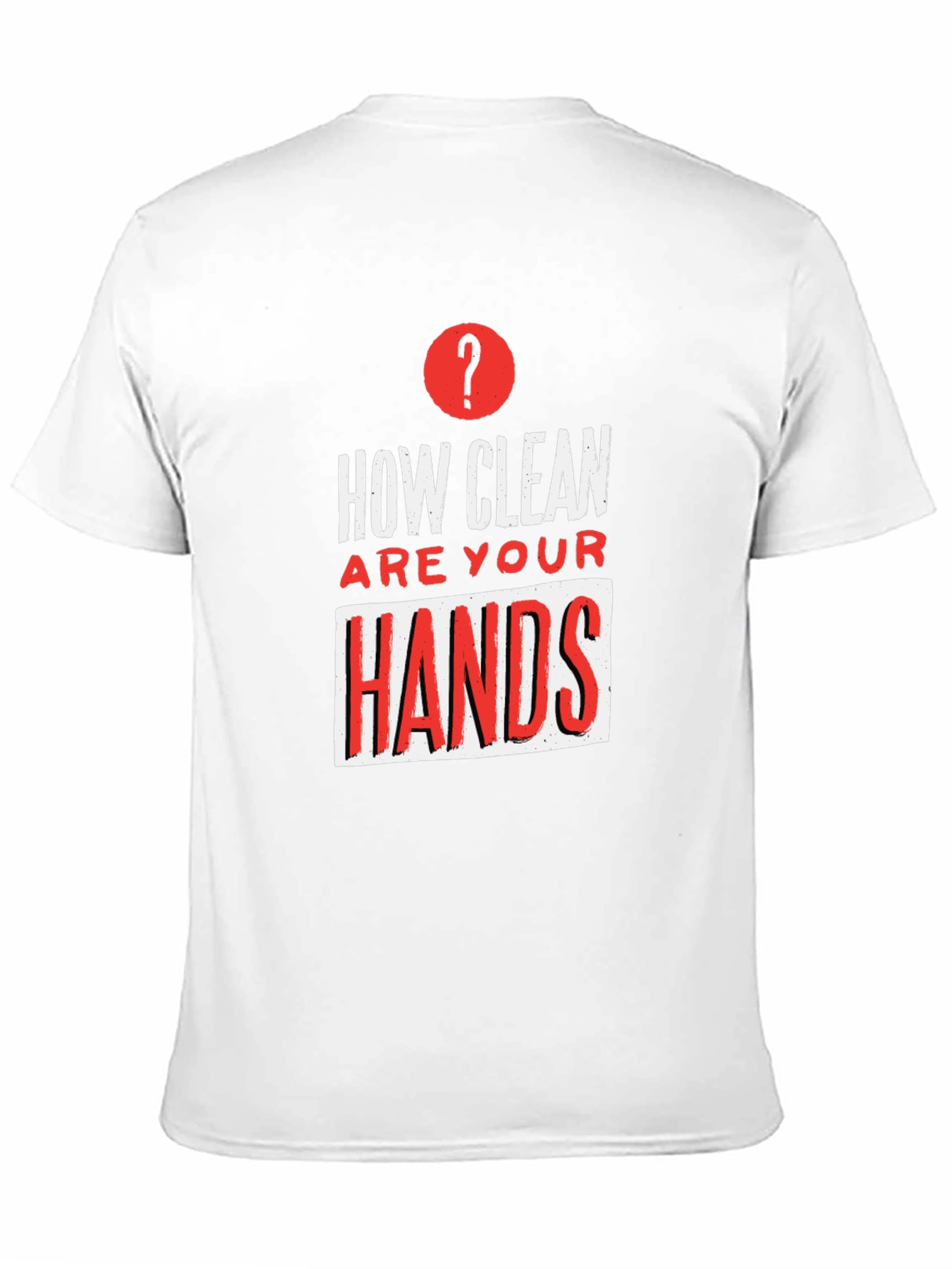 How Clean Are Your Hands? Graphic T-Shirt