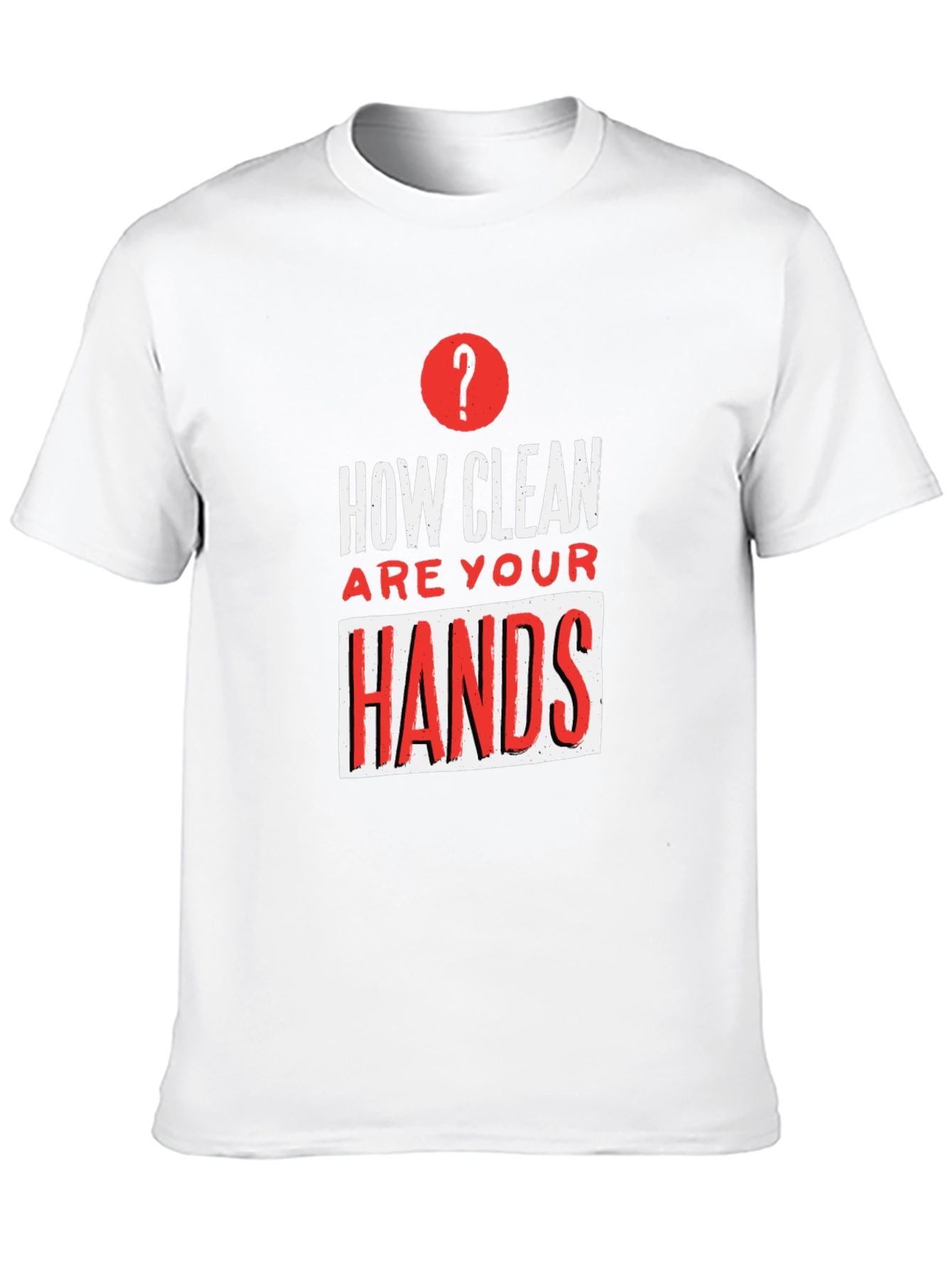 How Clean Are Your Hands? Graphic T-Shirt