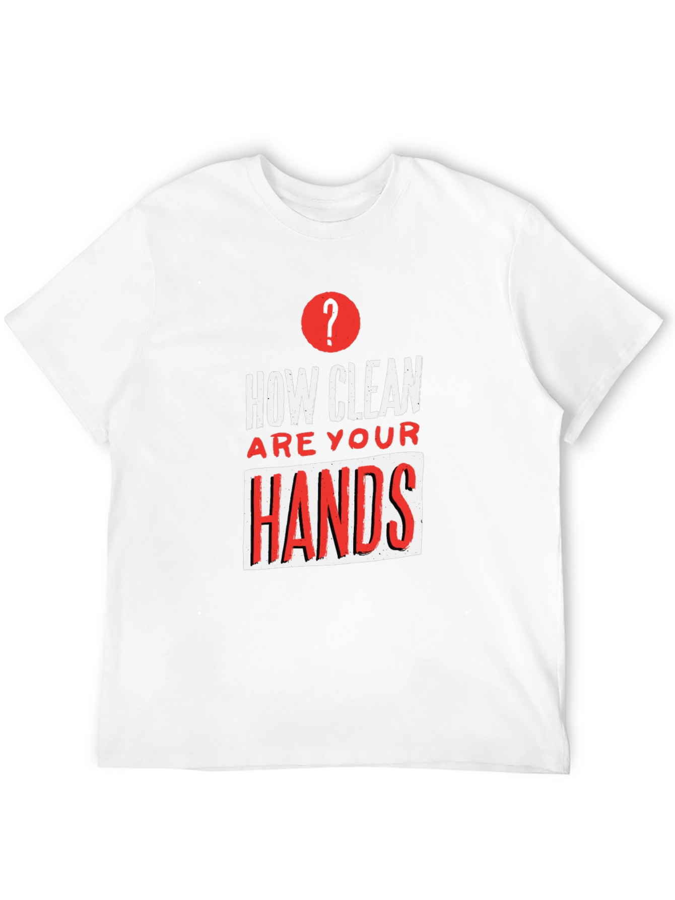 How Clean Are Your Hands? Graphic T-Shirt