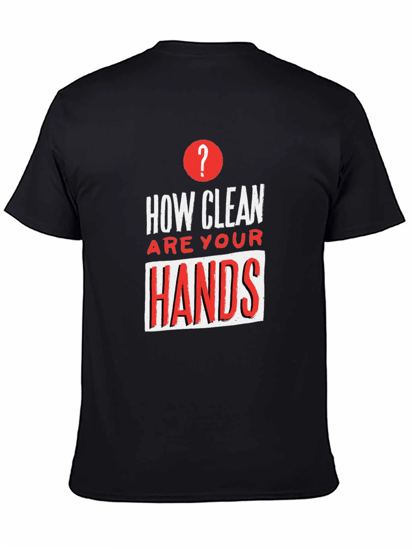 How Clean Are Your Hands? Graphic T-Shirt