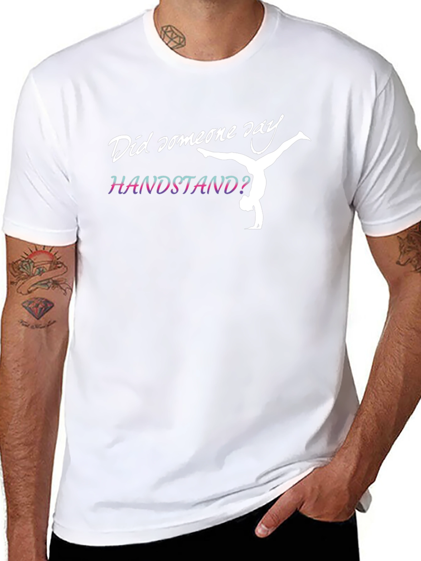Handstand Gymnast T-Shirt - Did Someone Say Handstand?