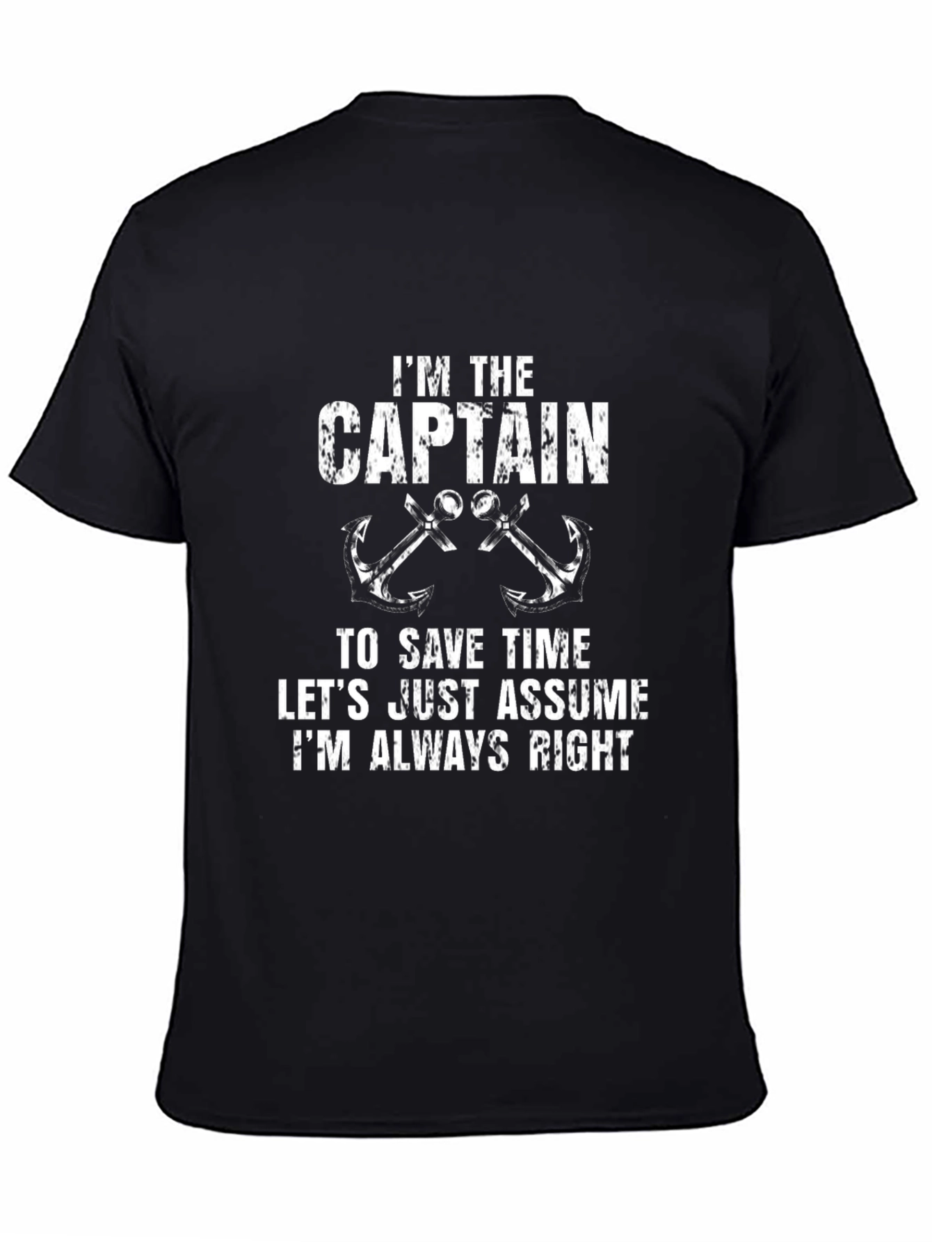 Im the Captain T-Shirt - Funny Slogan Tee
