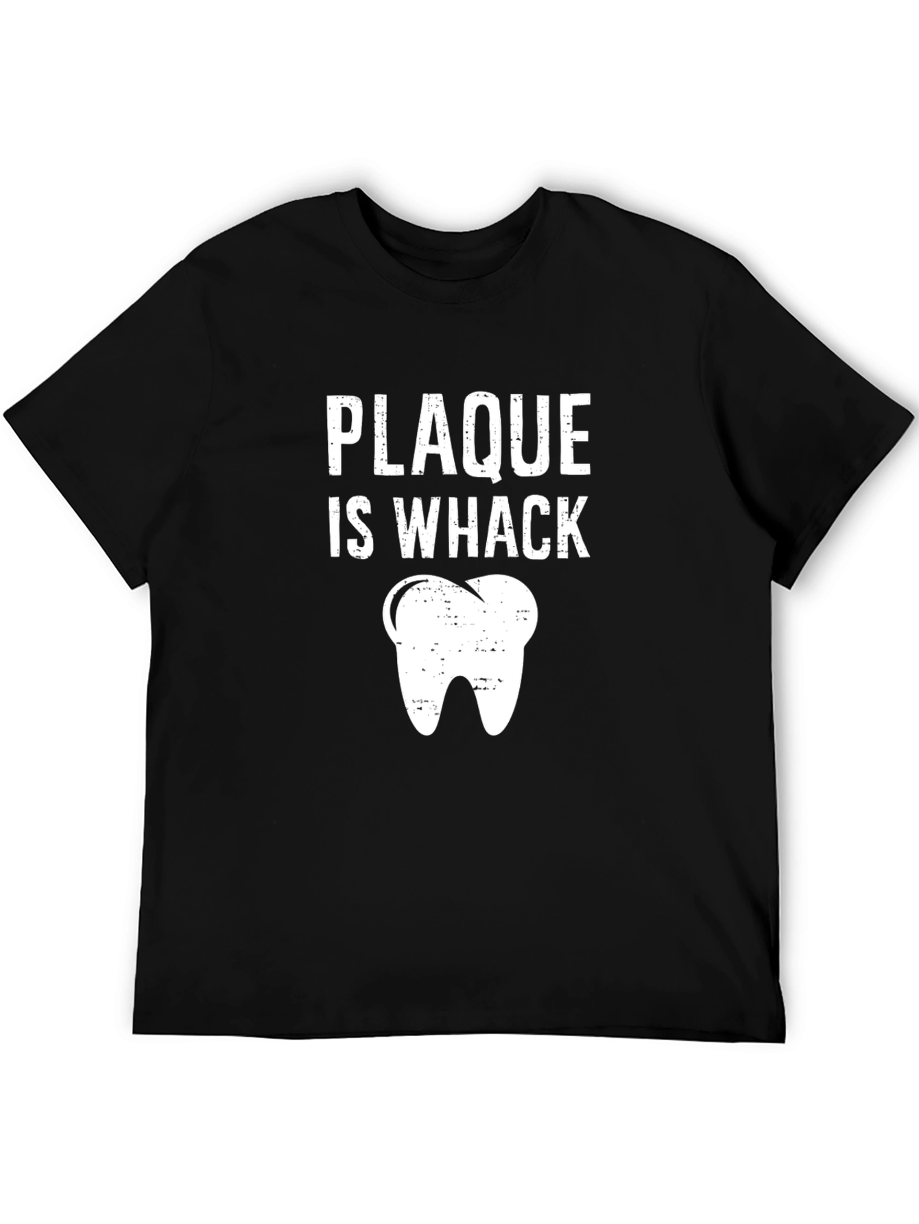 Plaque Is Whack Dental Humor T-Shirt