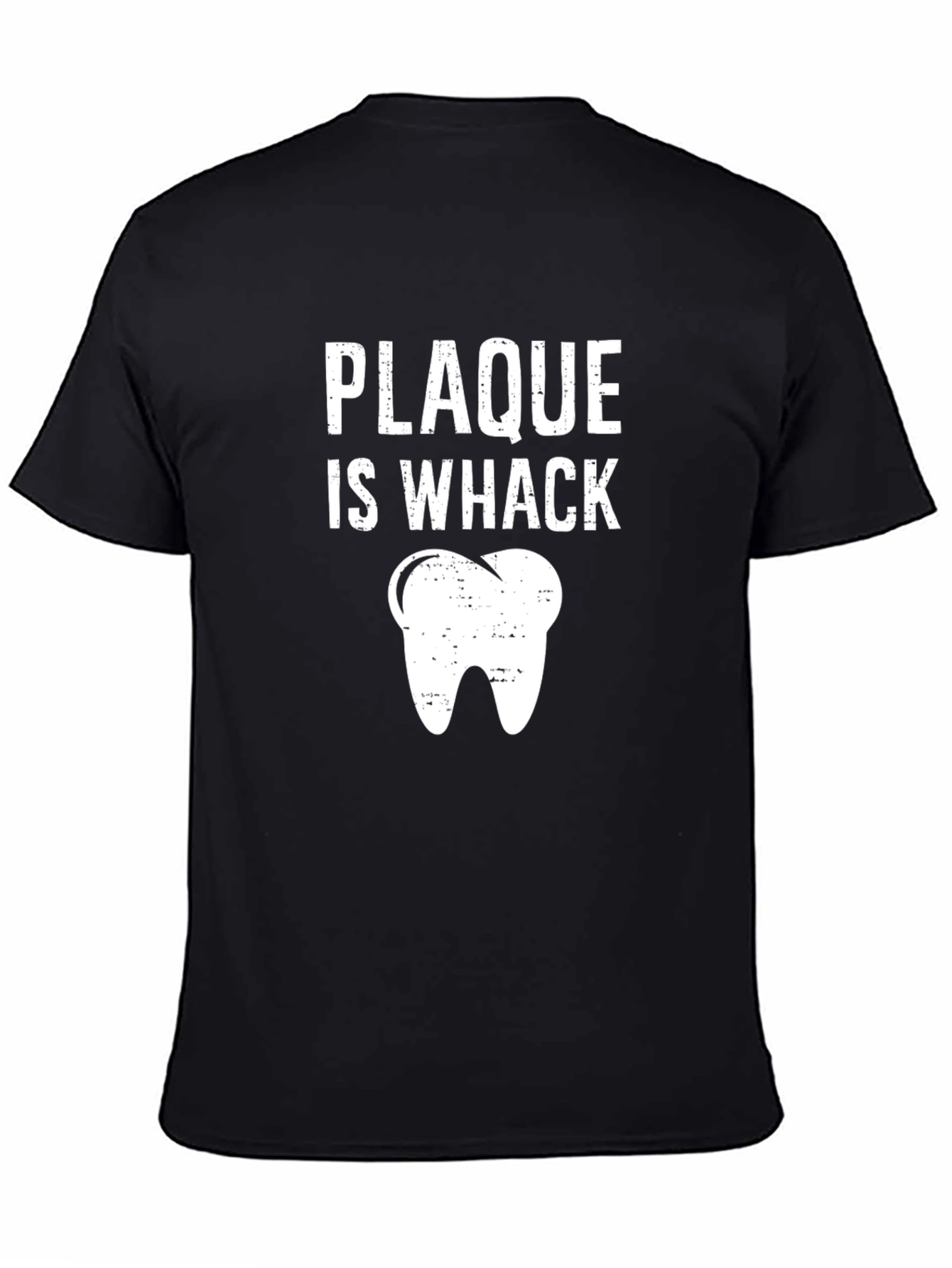 Plaque Is Whack Dental Humor T-Shirt