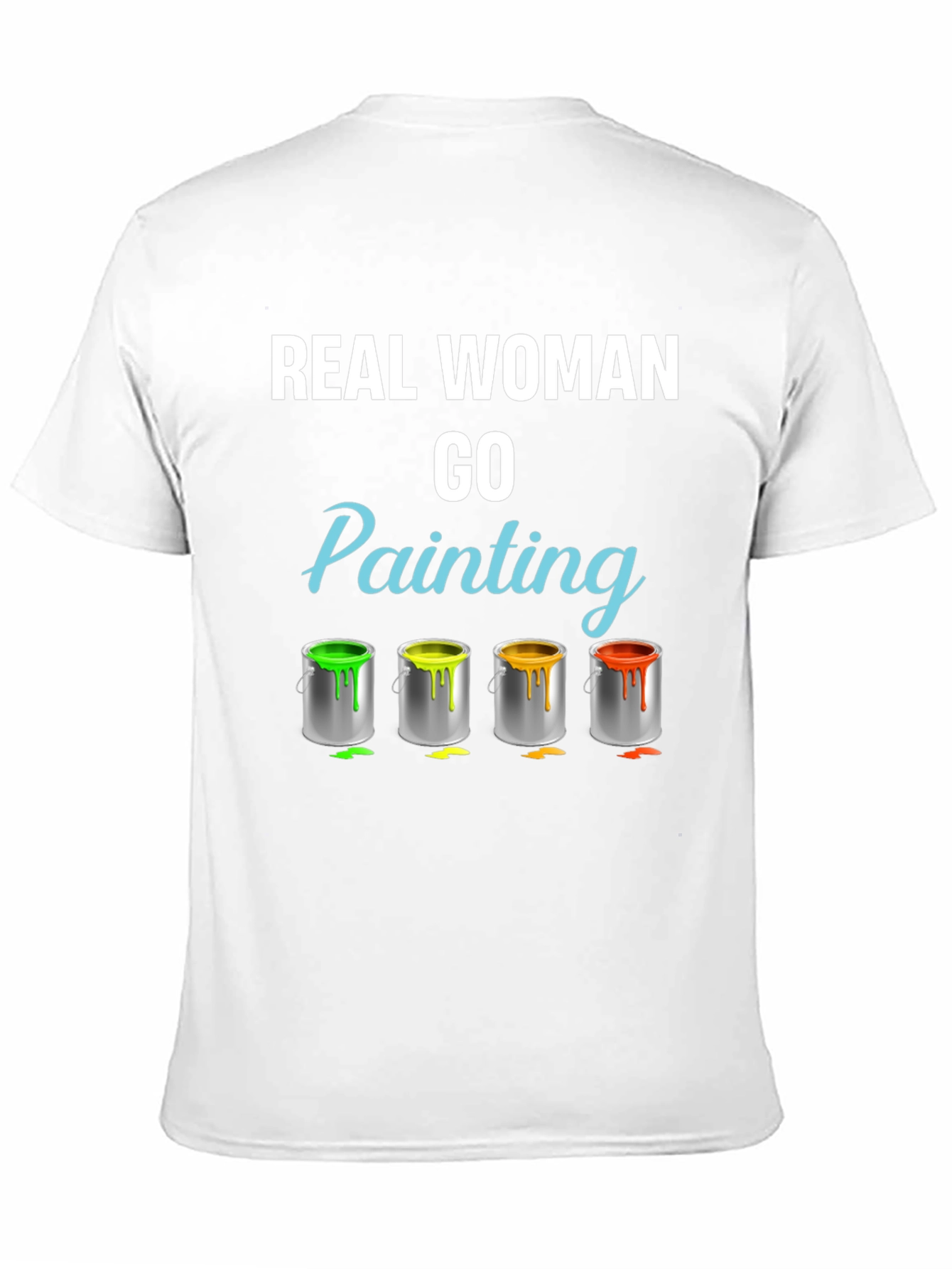 Real Woman Go Painting T-Shirt