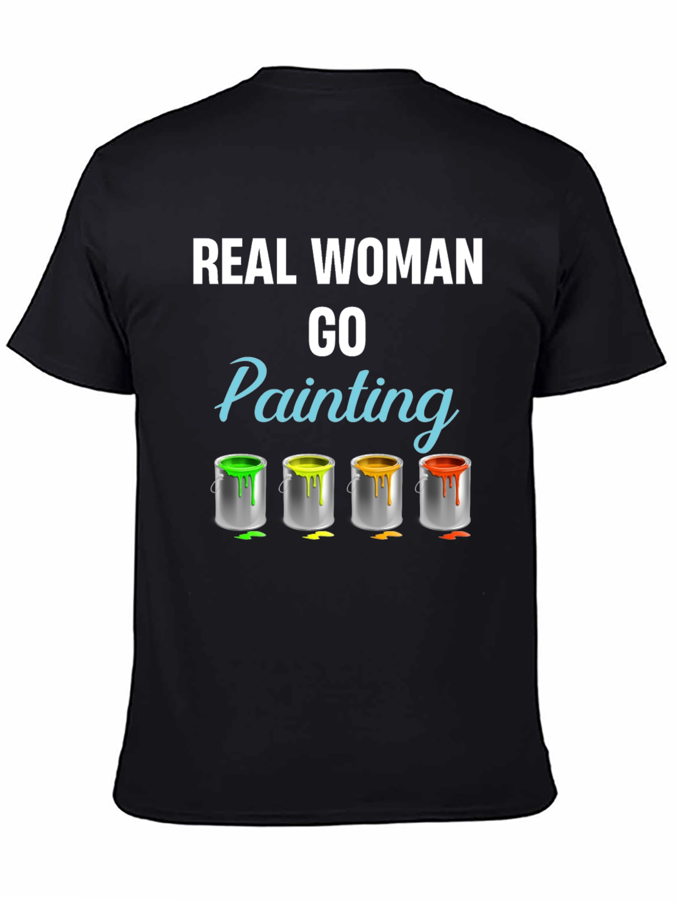 Real Woman Go Painting T-Shirt