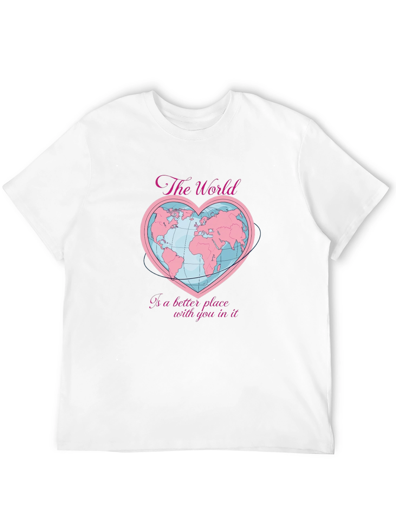 The World Is a Better Place T-Shirt