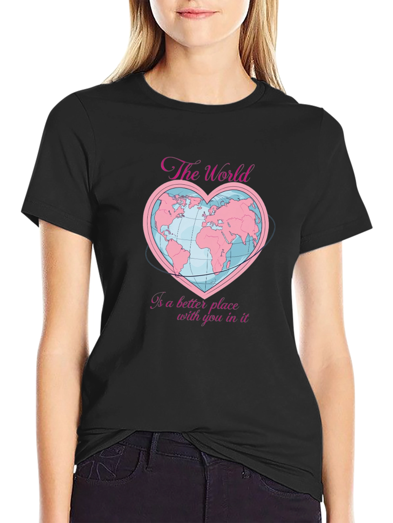 The World Is a Better Place T-Shirt