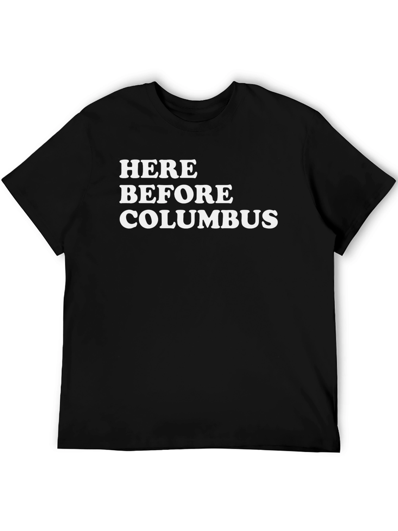 Here Before Columbus T-Shirt