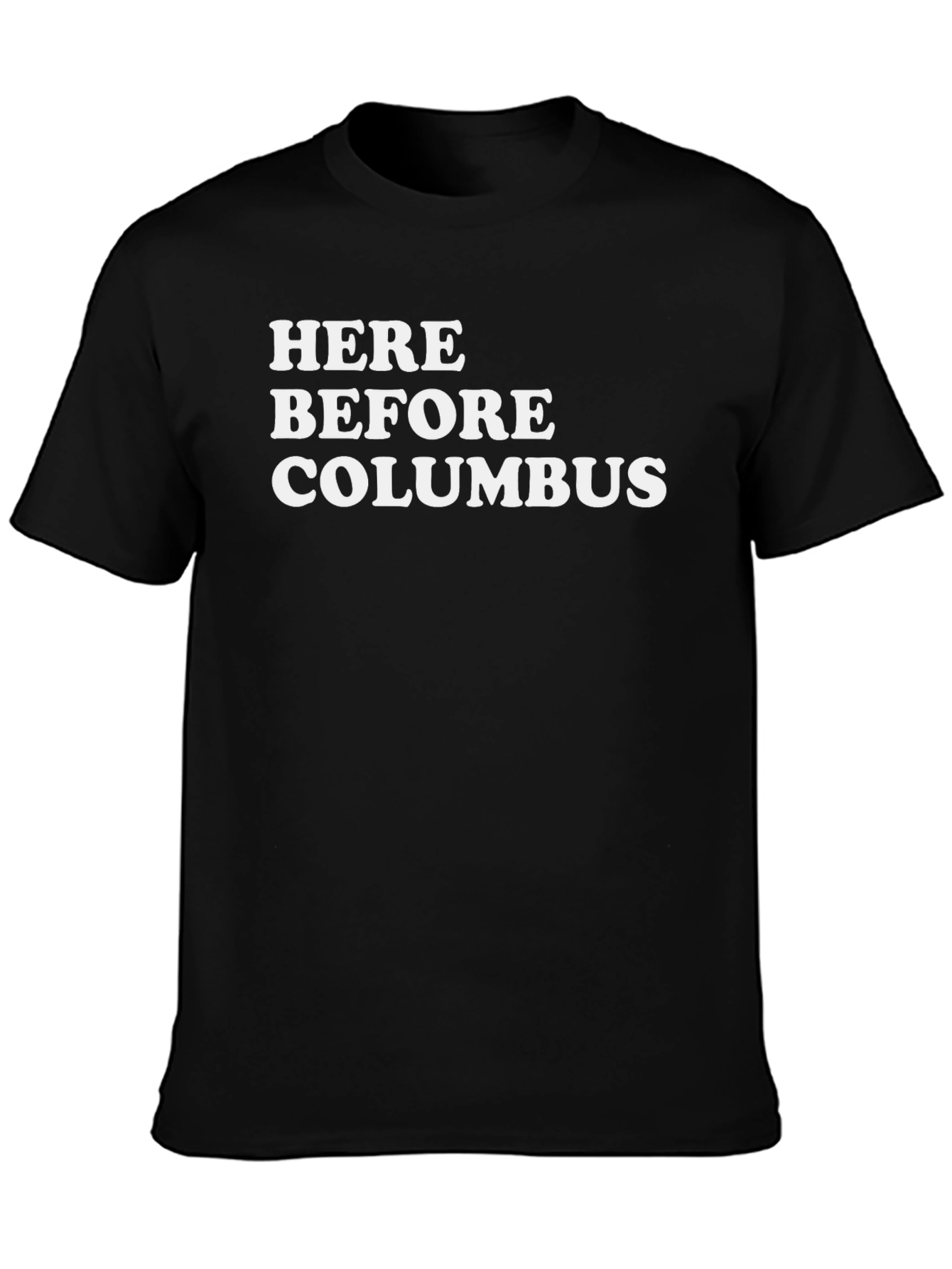 Here Before Columbus T-Shirt