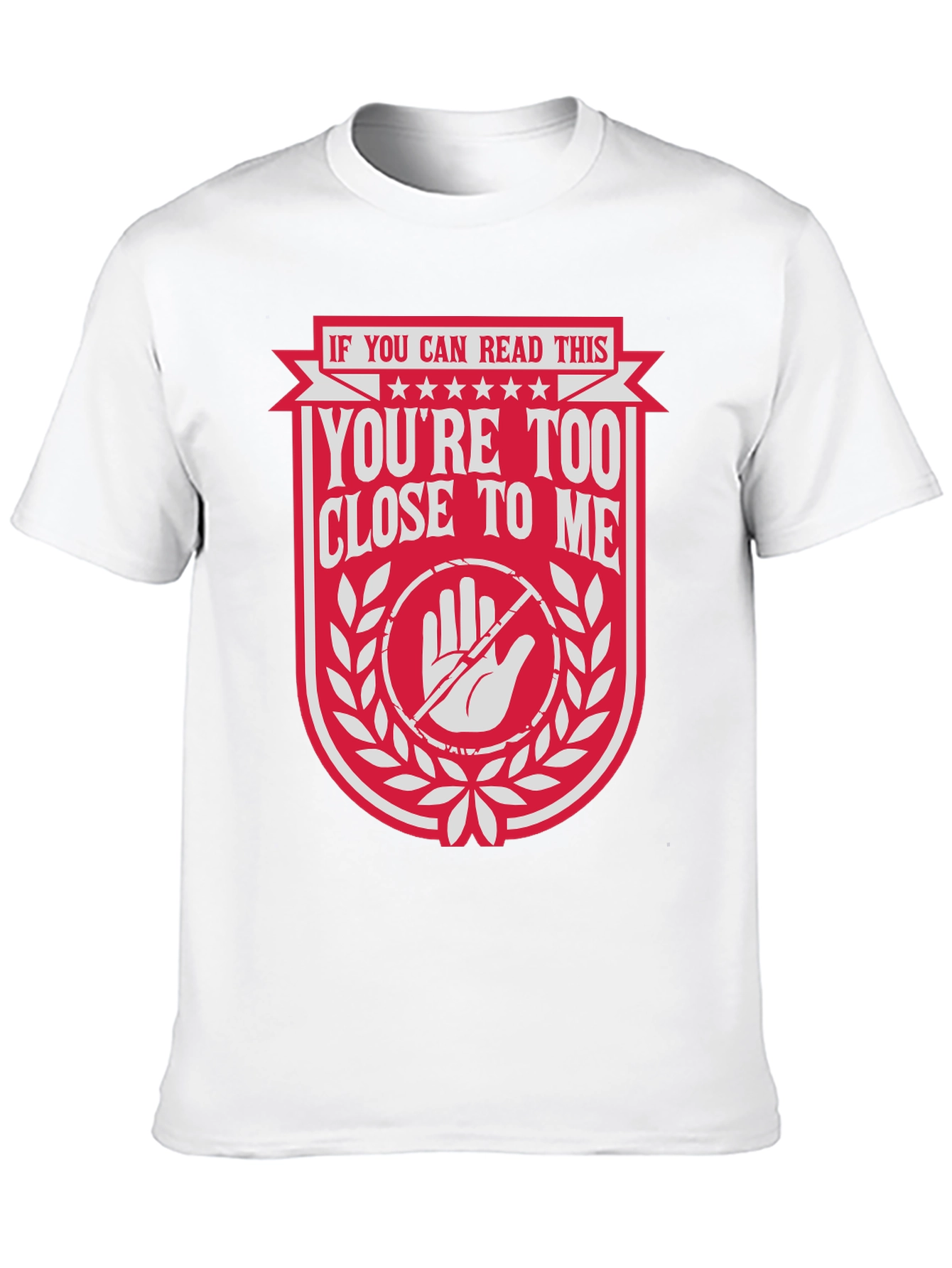 Youre Too Close T-Shirt: Funny Social Distancing Tee