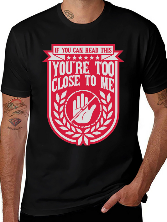Youre Too Close T-Shirt: Funny Social Distancing Tee