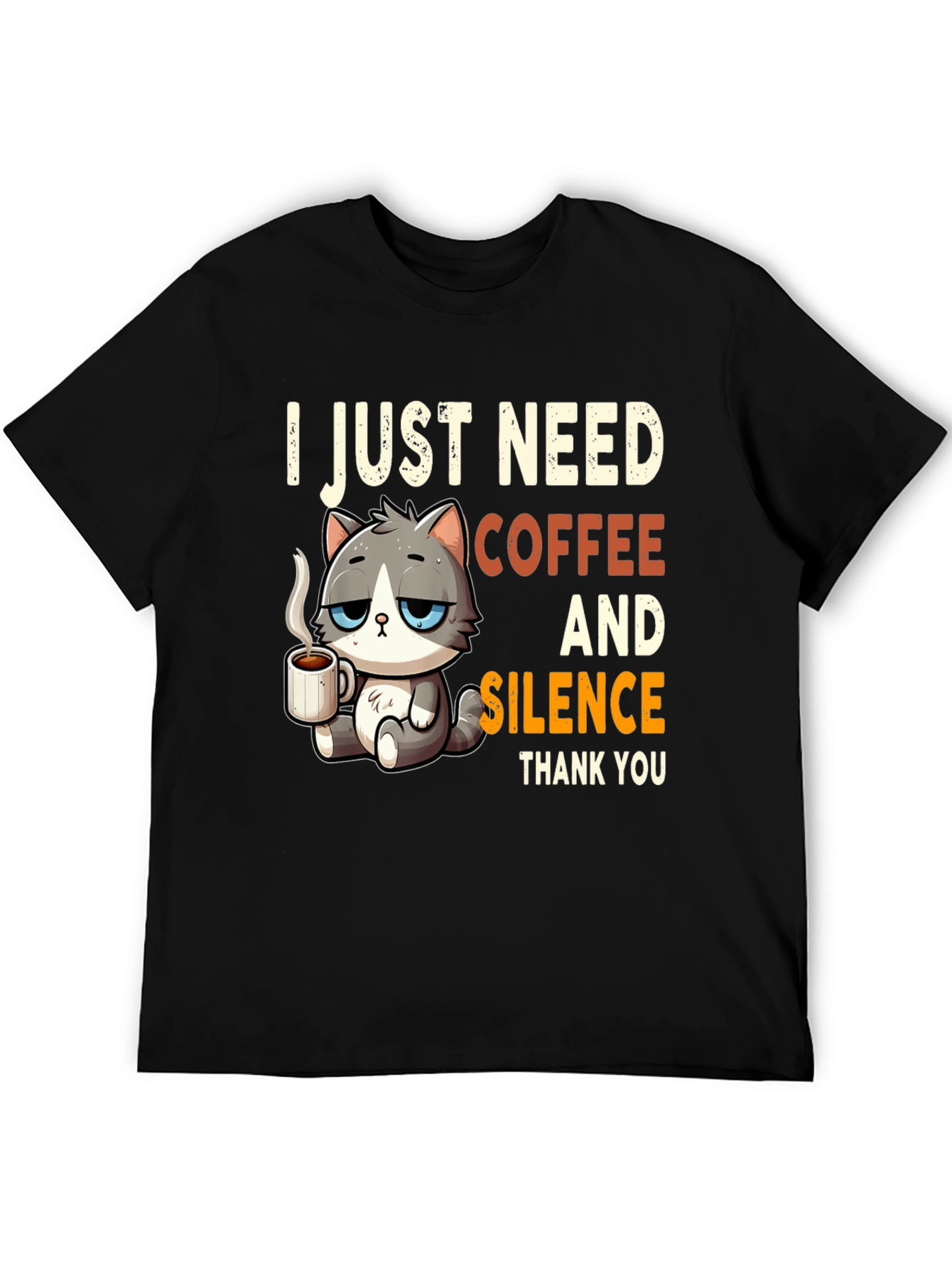 I Just Need Coffee and Silence T-Shirt