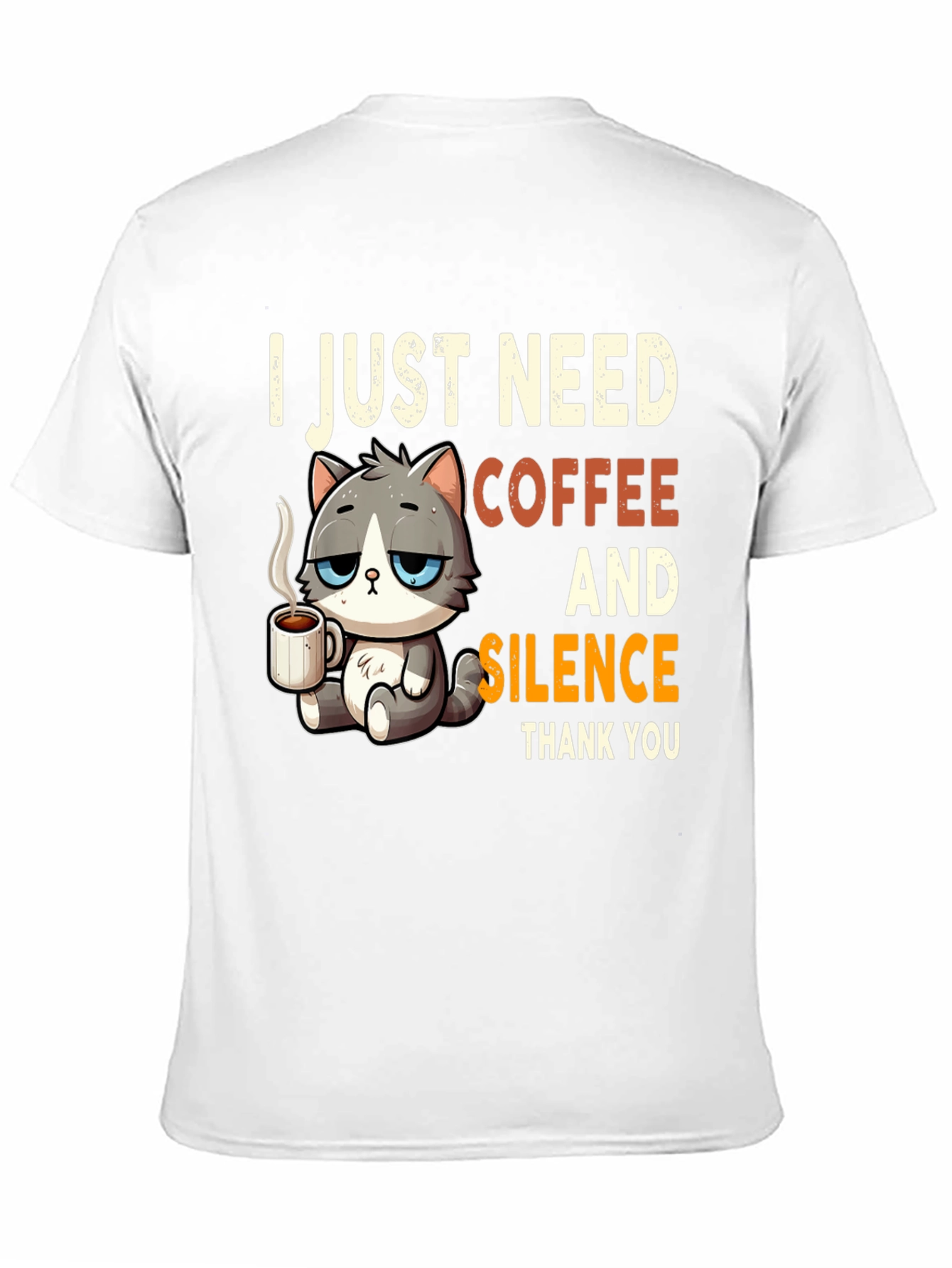 I Just Need Coffee and Silence T-Shirt