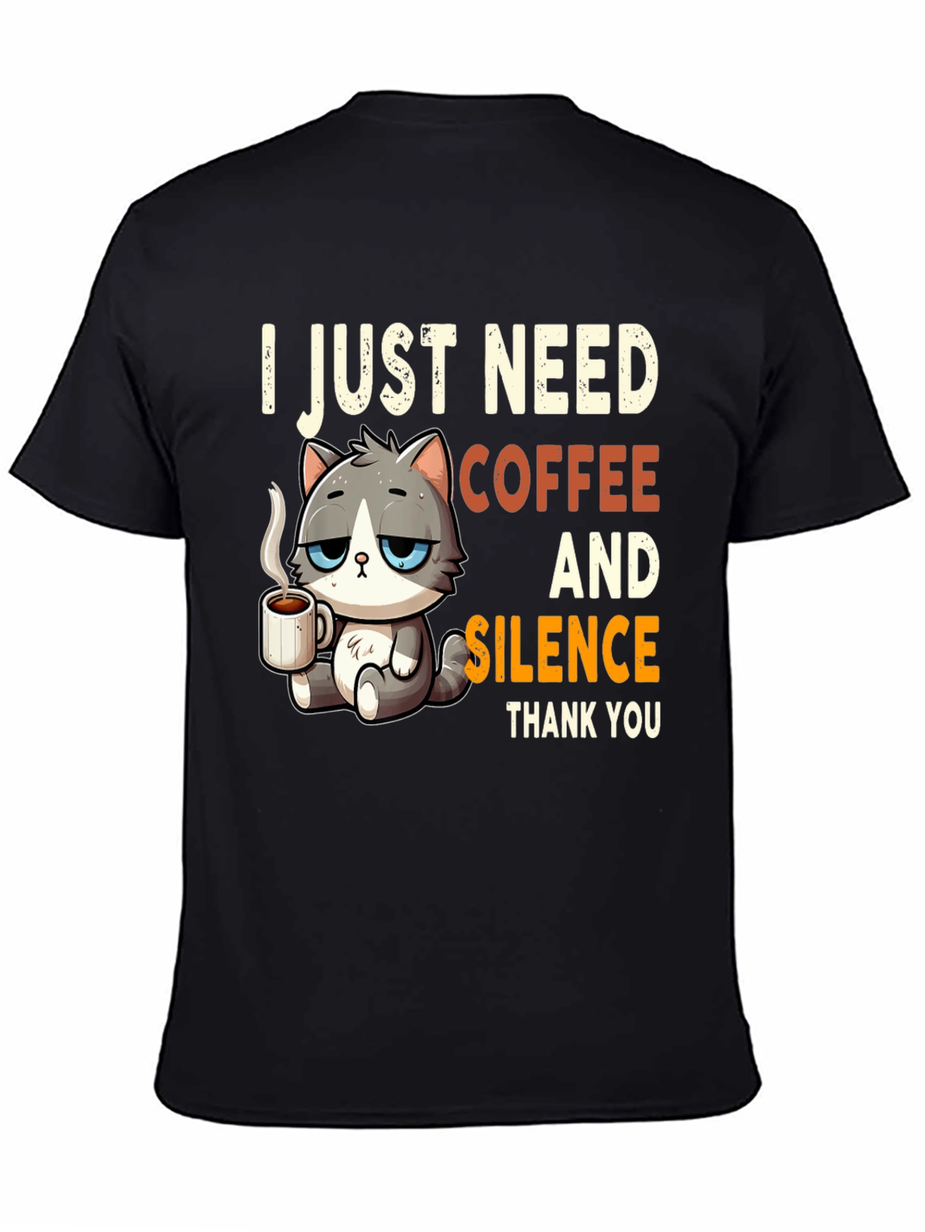 I Just Need Coffee and Silence T-Shirt