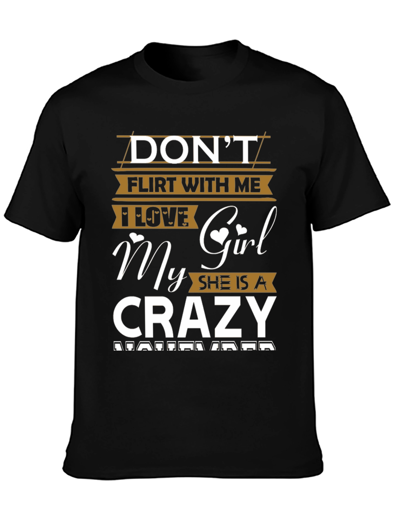 Dont Flirt With Me Crazy Girl T-Shirt