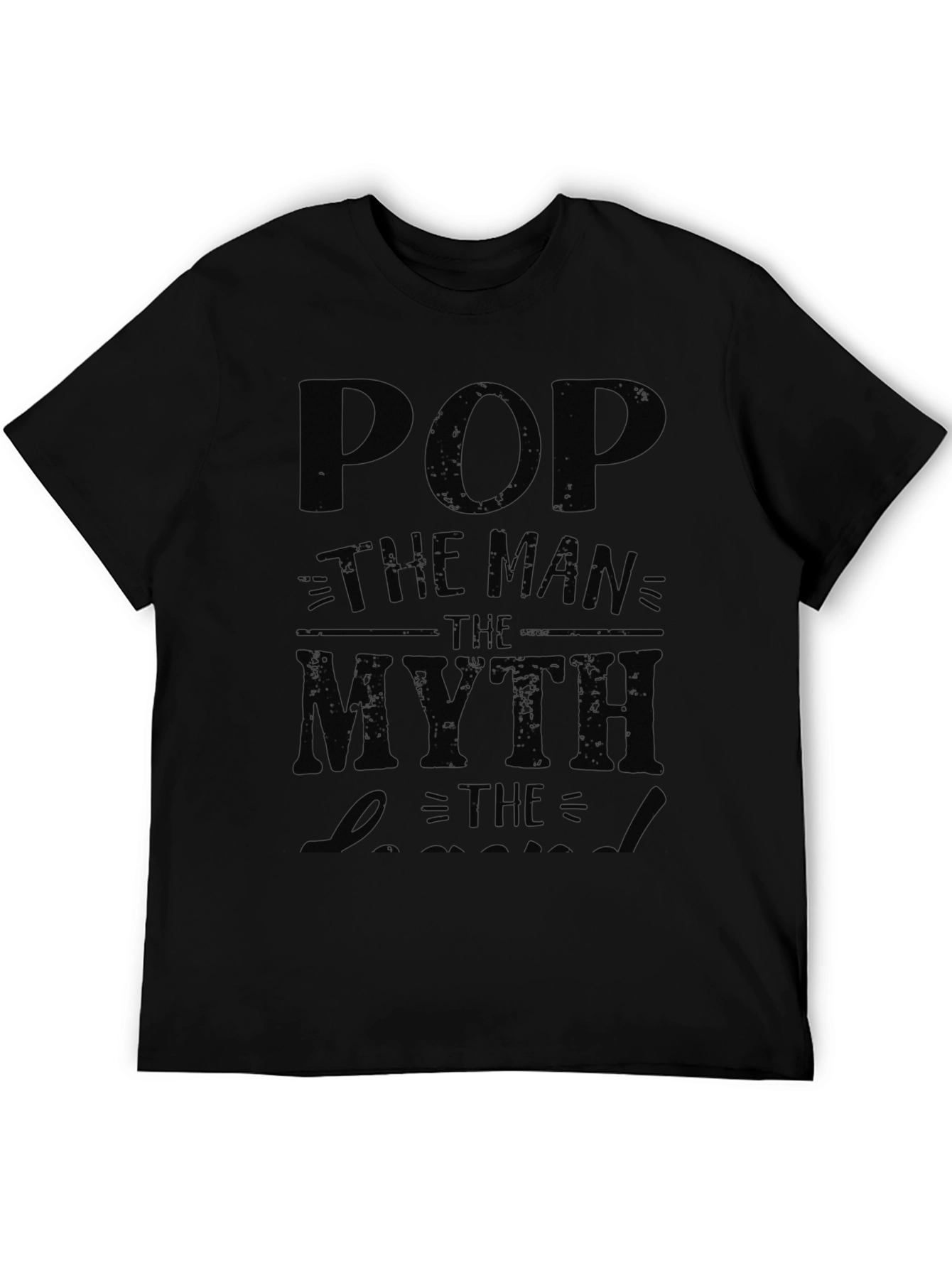 Pop The Man The Myth The Legend Black T-Shirt