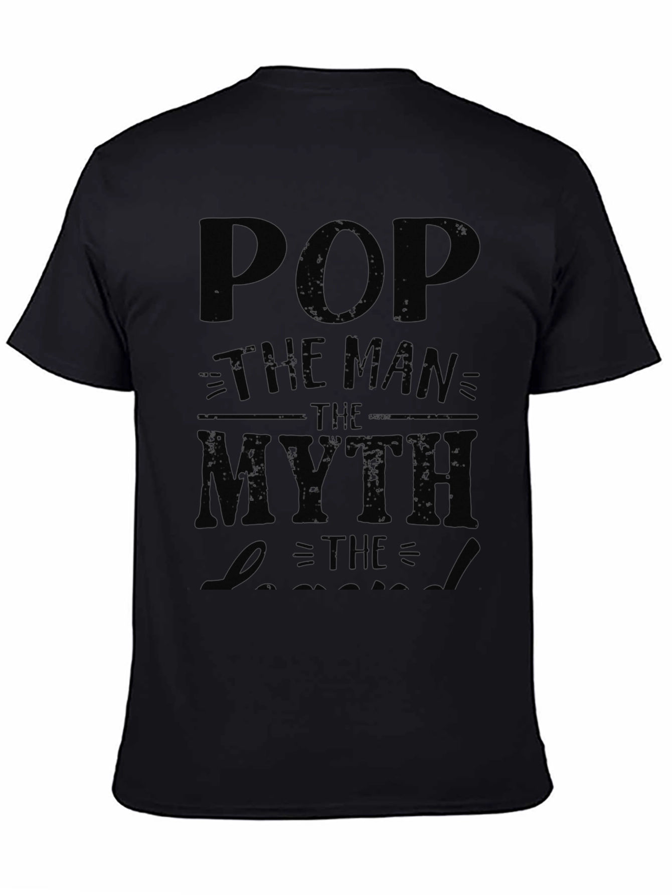 Pop The Man The Myth The Legend Black T-Shirt