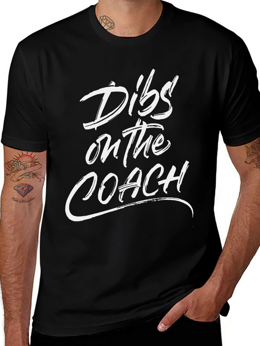 Dibs On The Coach - Novelty T-Shirt