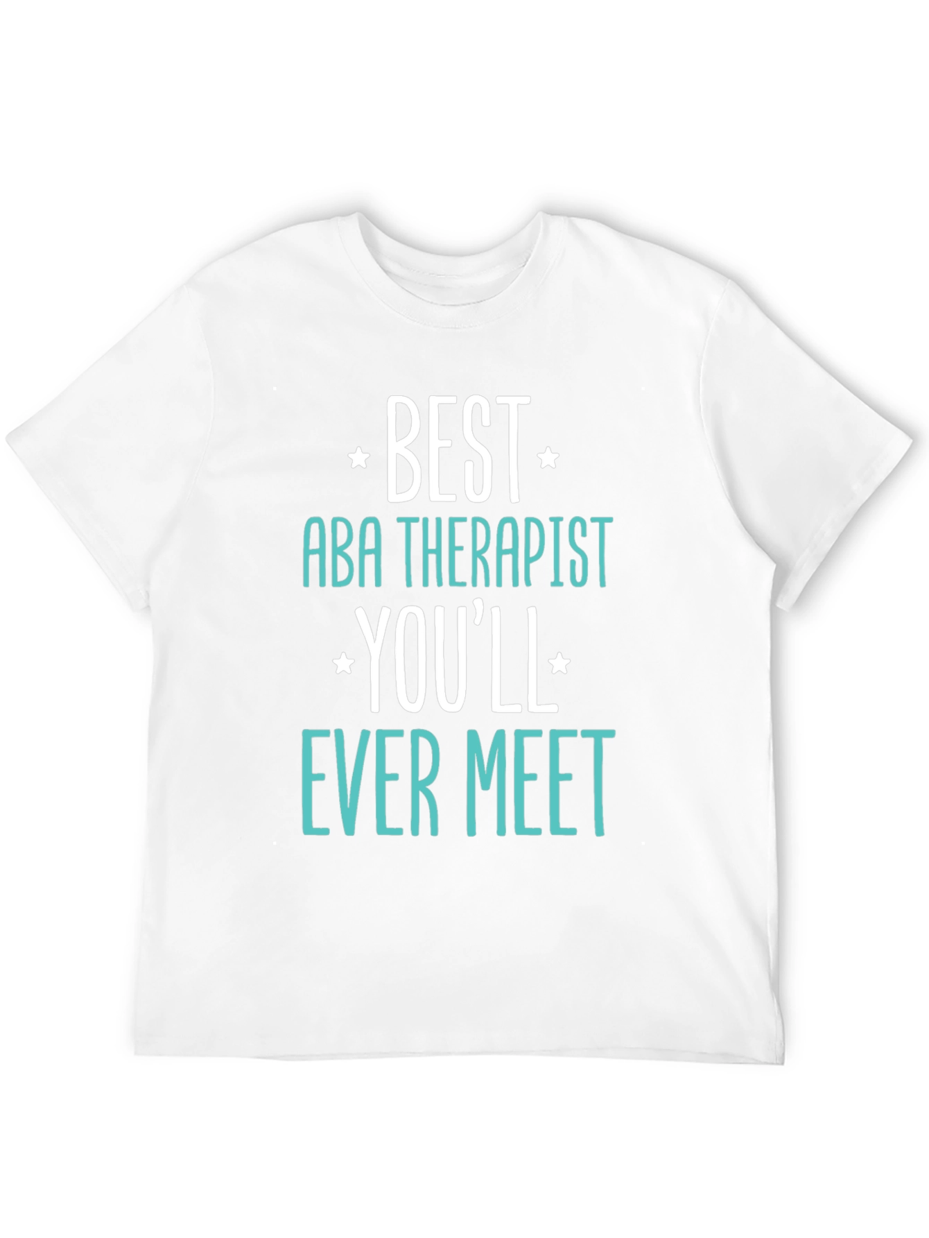 Best ABA Therapist Ever Meet T-Shirt