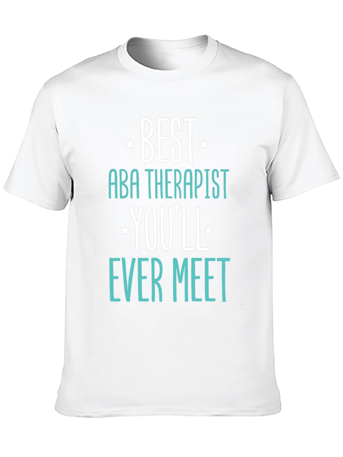 Best ABA Therapist Ever Meet T-Shirt