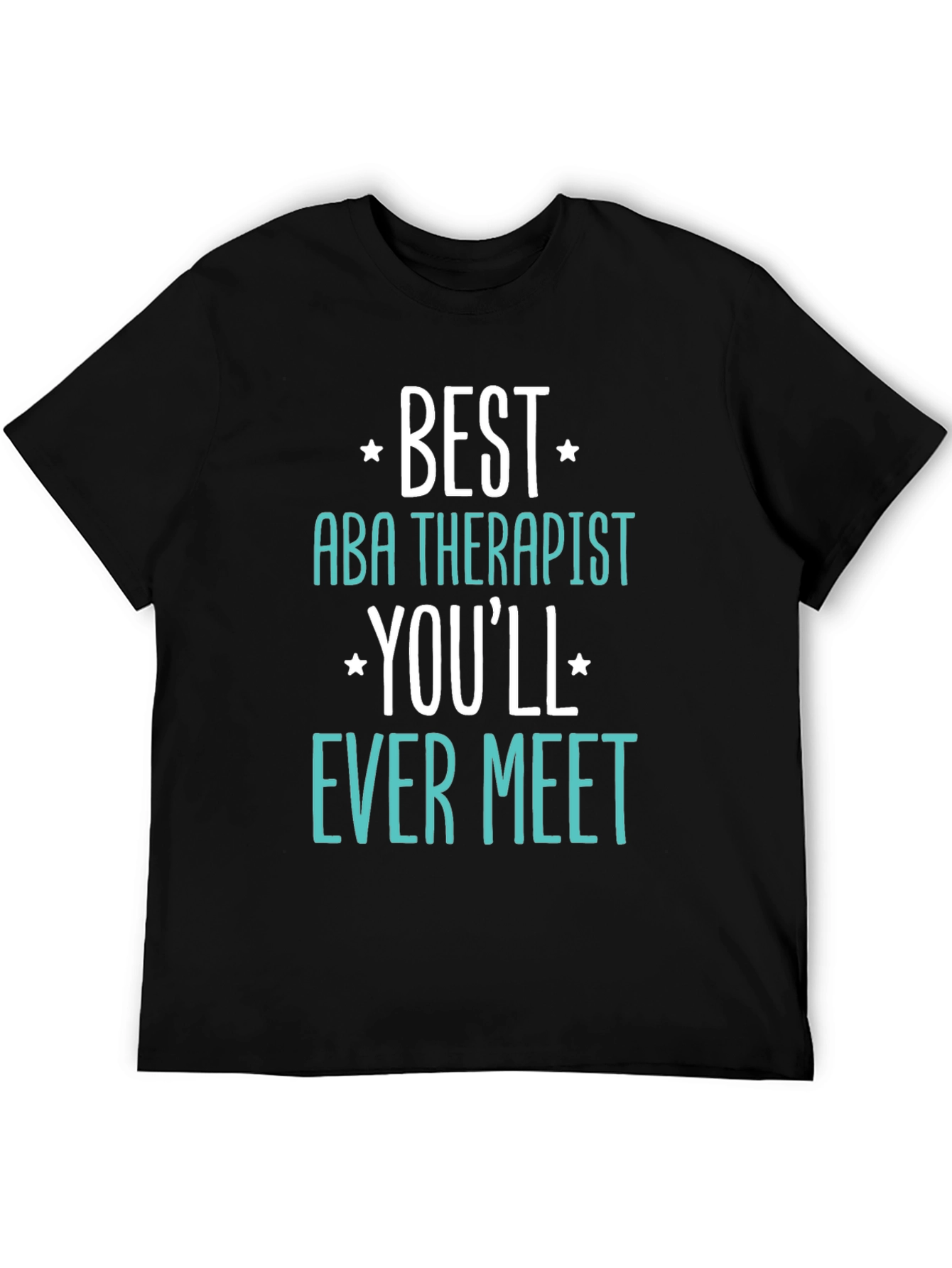 Best ABA Therapist Ever Meet T-Shirt