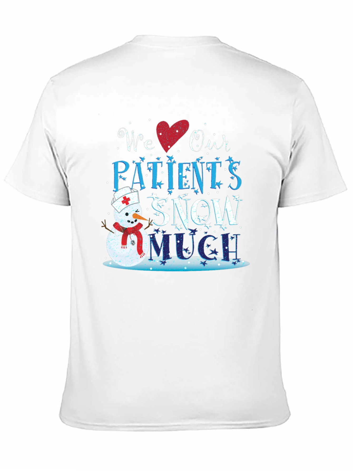 We Love Our Patients Snow Much T-Shirt