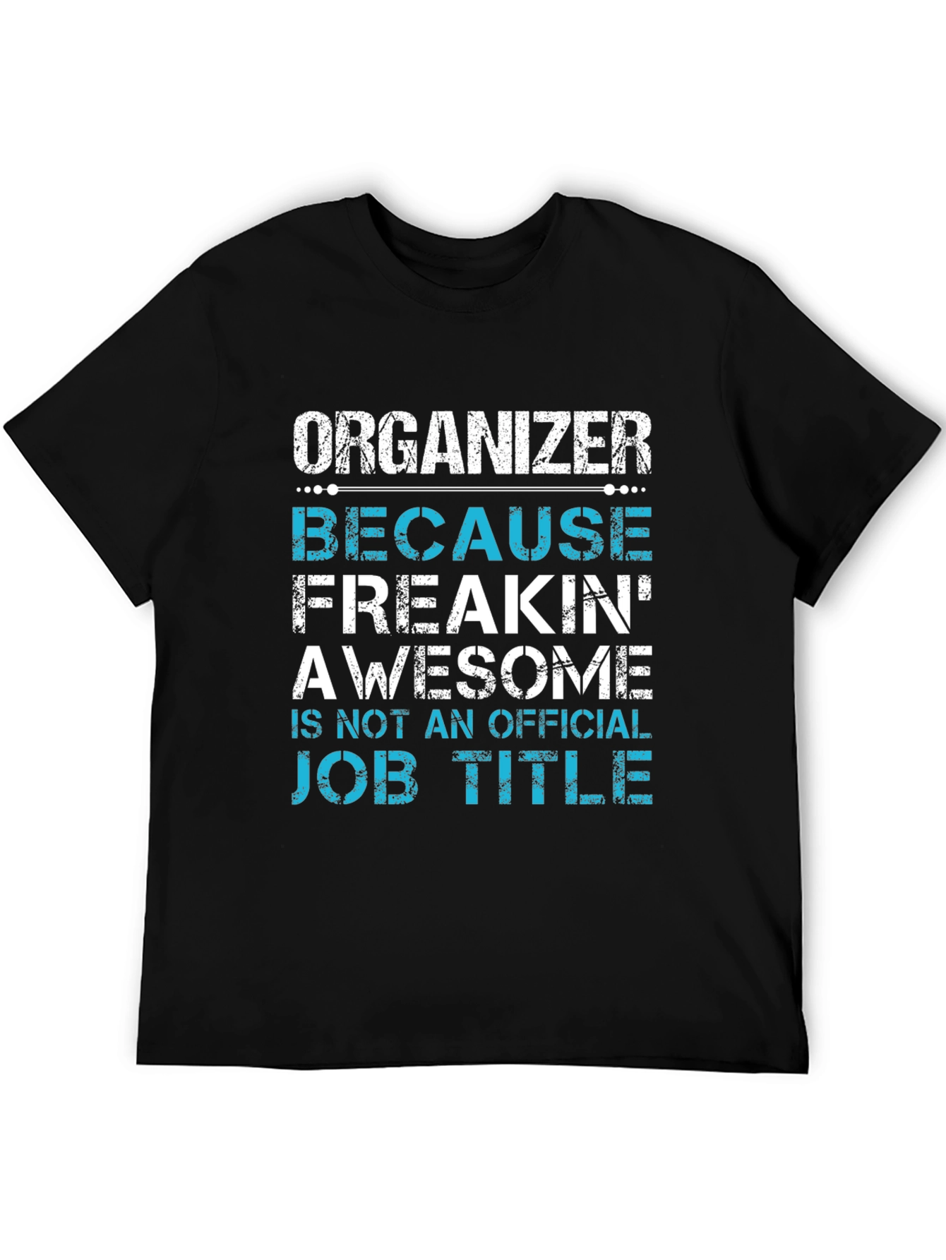 Organizer Funny Job Title T-Shirt