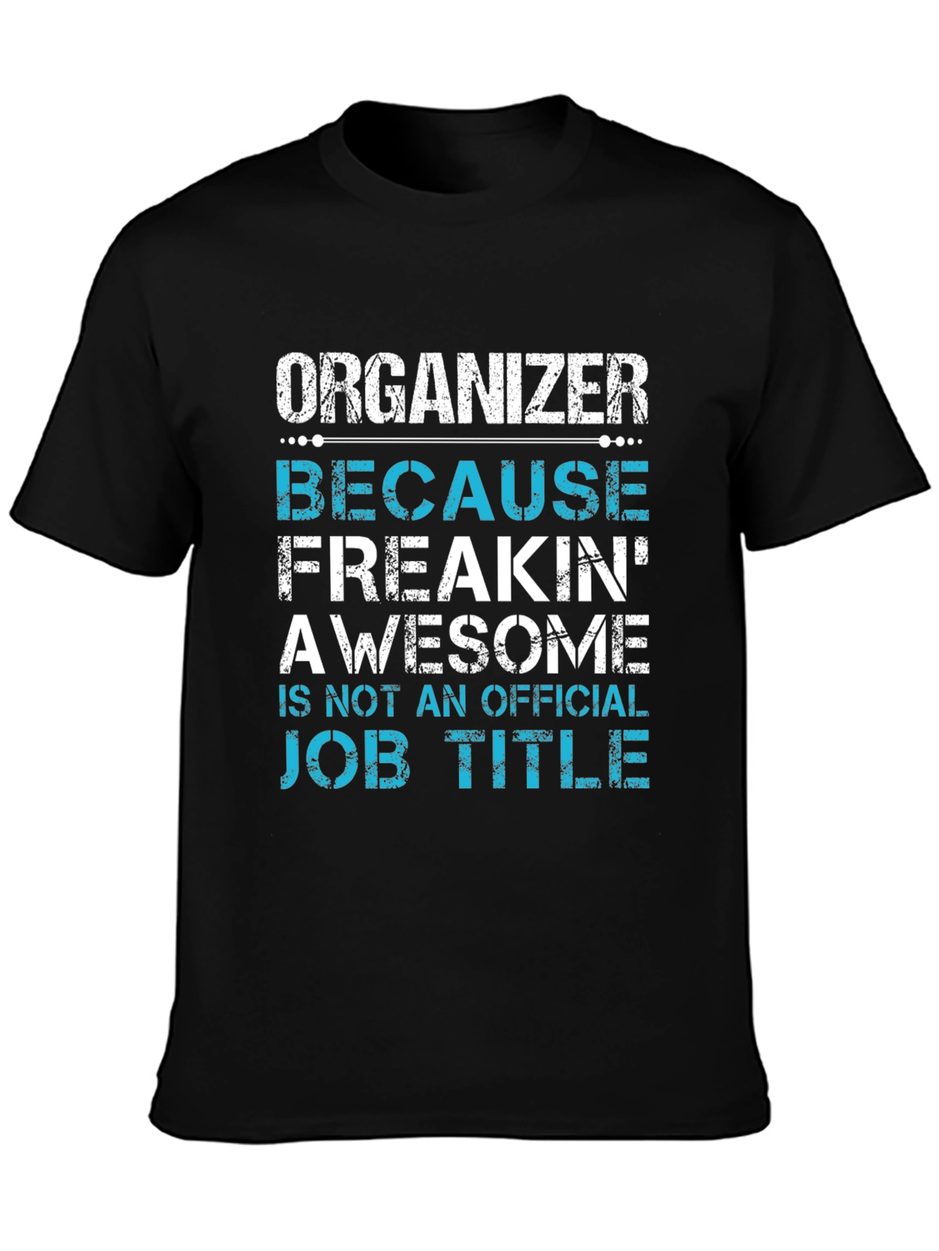 Organizer Funny Job Title T-Shirt
