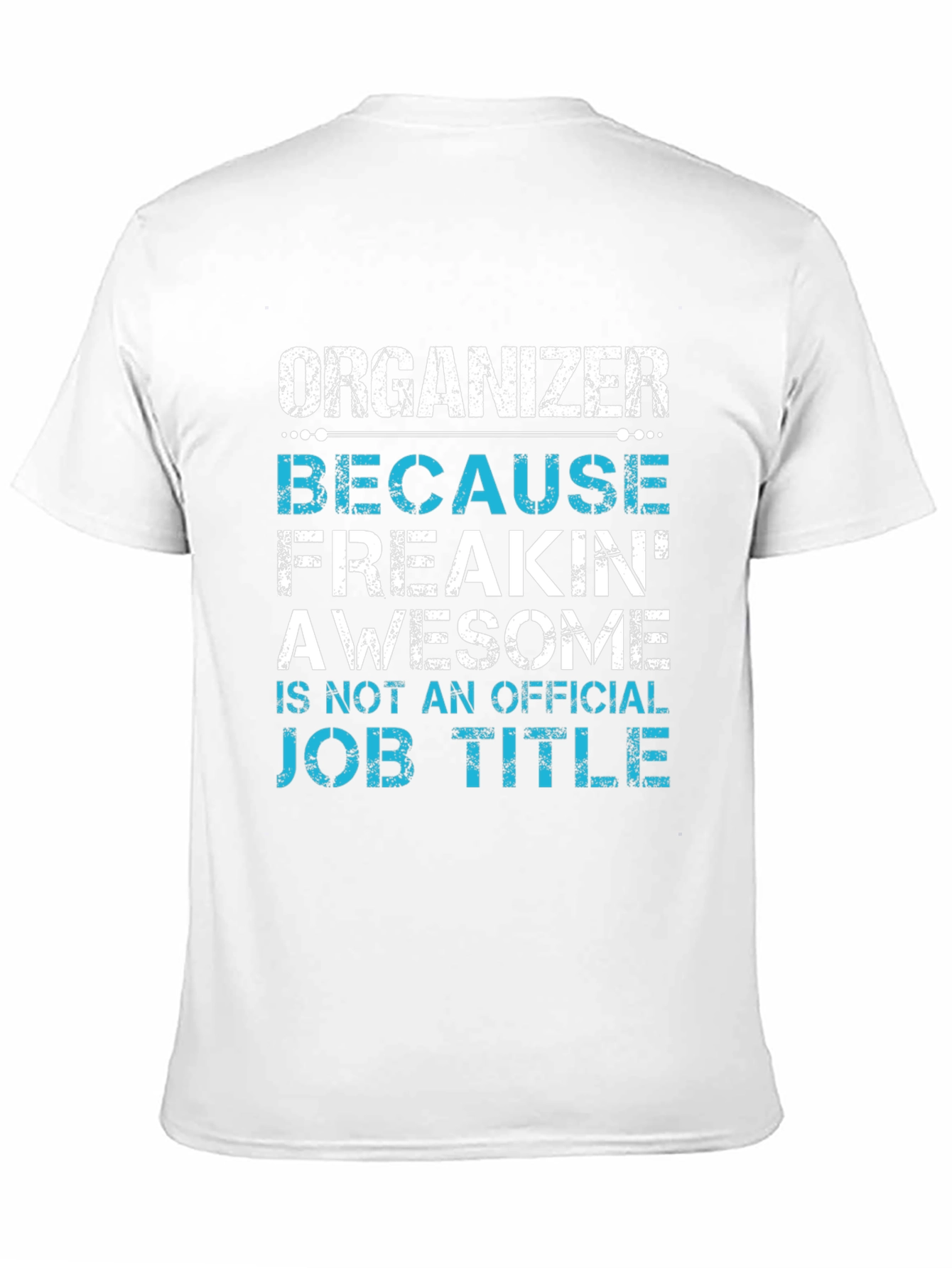Organizer Funny Job Title T-Shirt