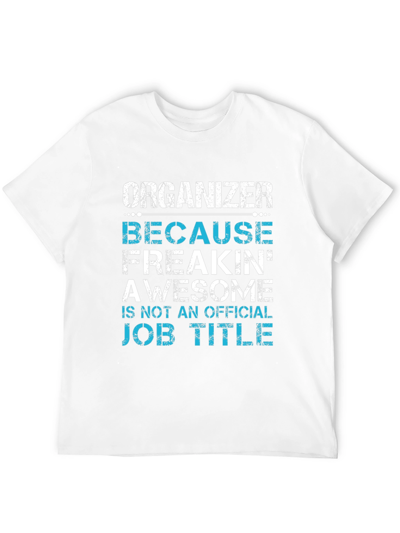 Organizer Funny Job Title T-Shirt