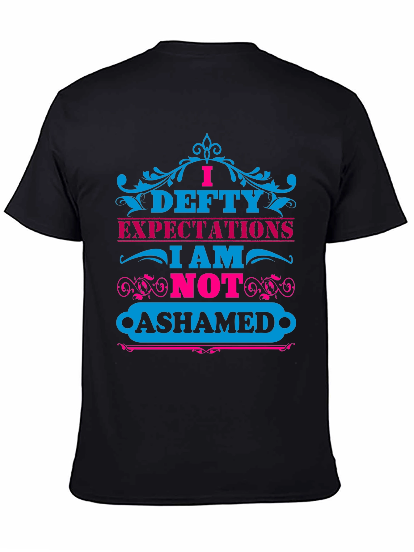 I Defty Expectations Graphic T-Shirt