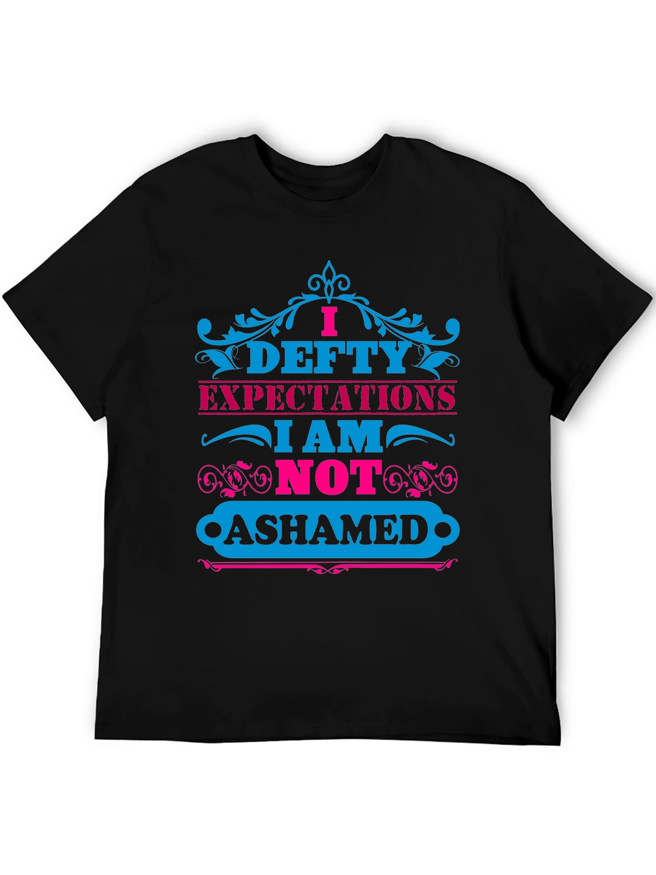 I Defty Expectations Graphic T-Shirt