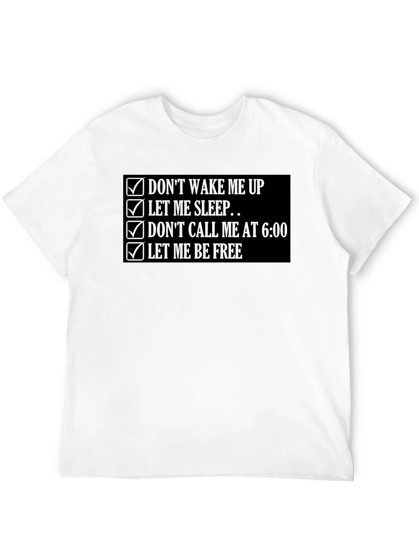 Dont Wake Me Up T-Shirt