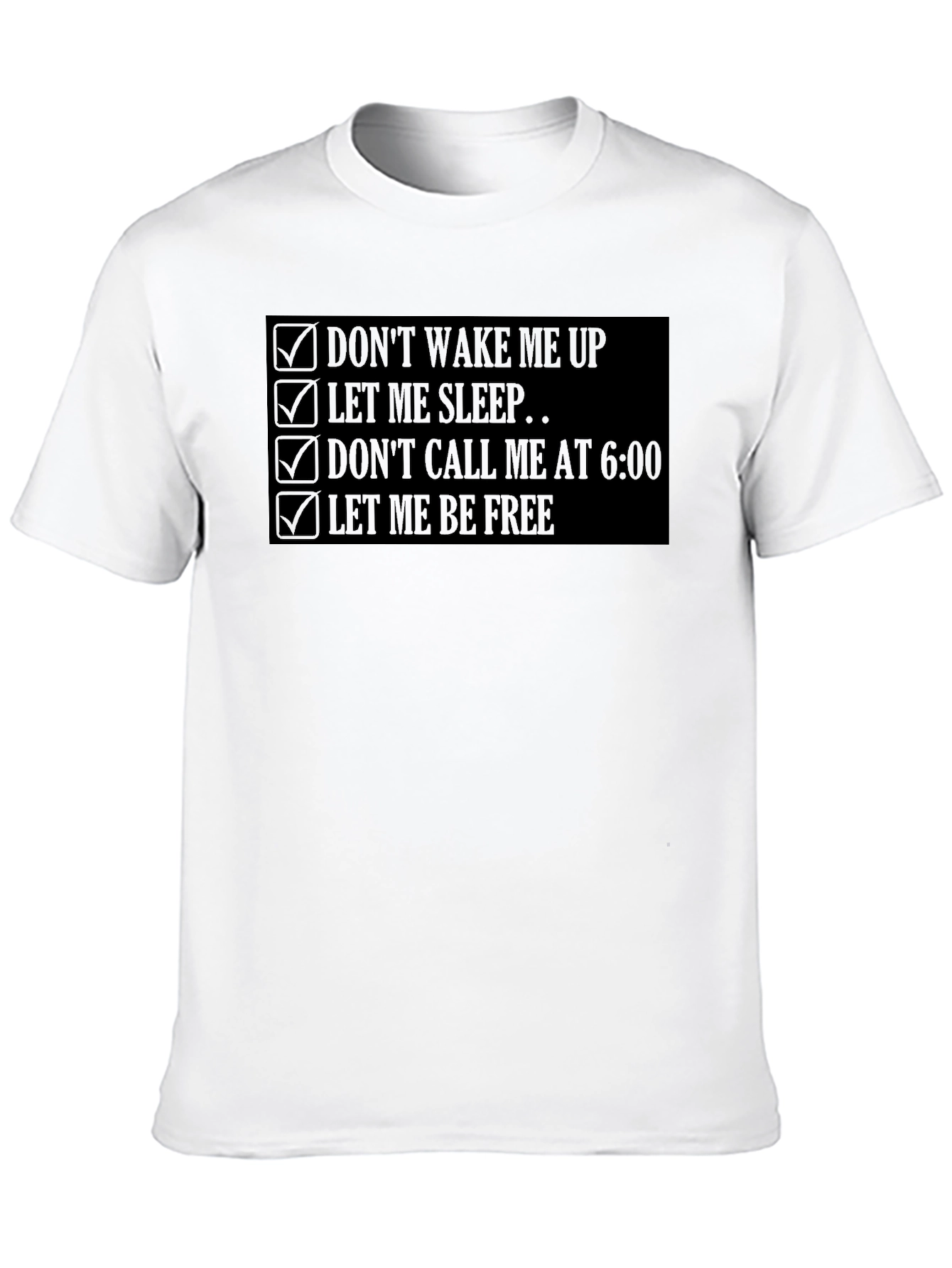 Dont Wake Me Up T-Shirt