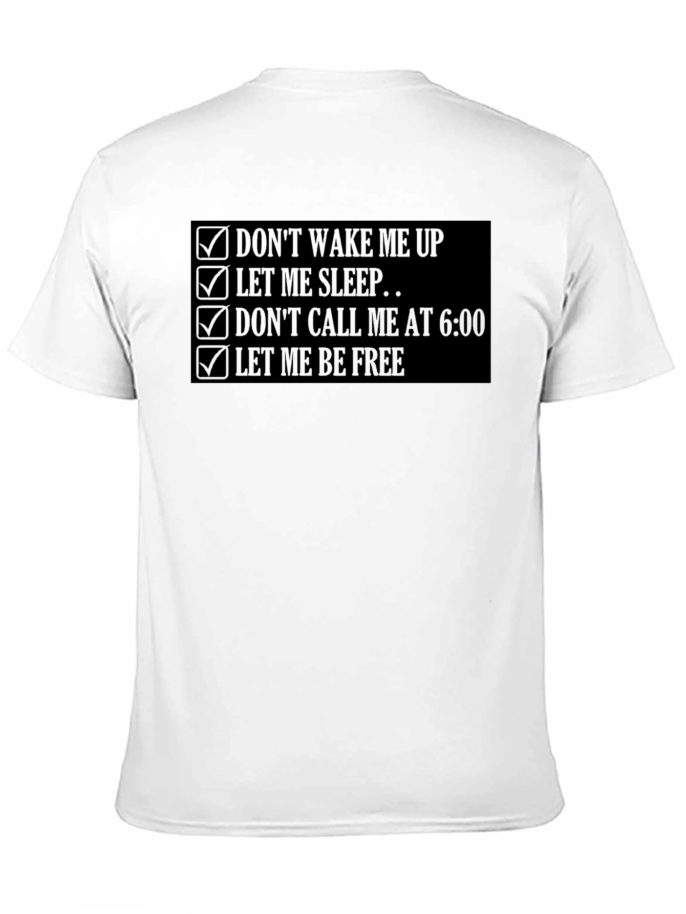 Dont Wake Me Up T-Shirt