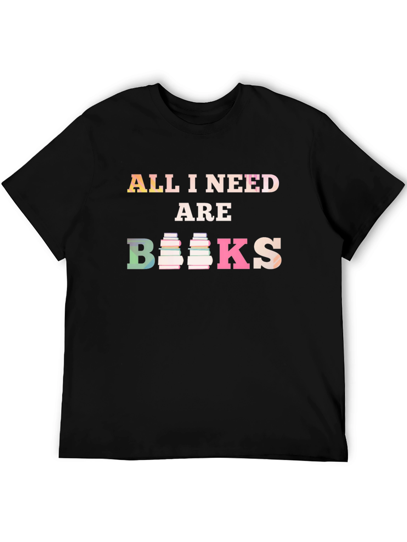 All I Need are Books Graphic T-Shirt