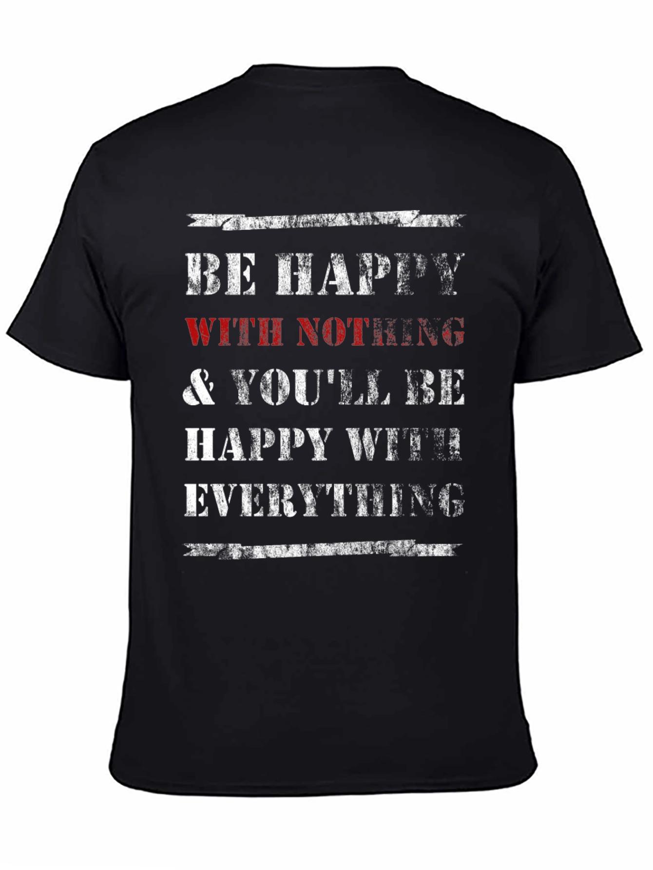 Be Happy With Nothing T-Shirt