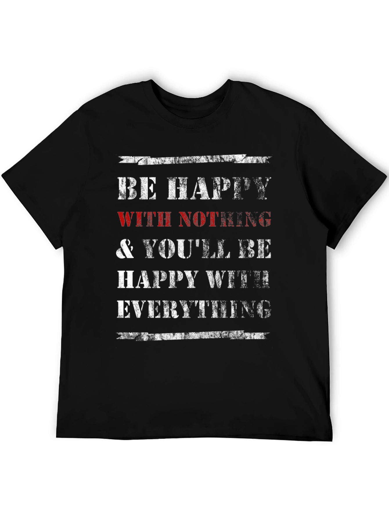 Be Happy With Nothing T-Shirt