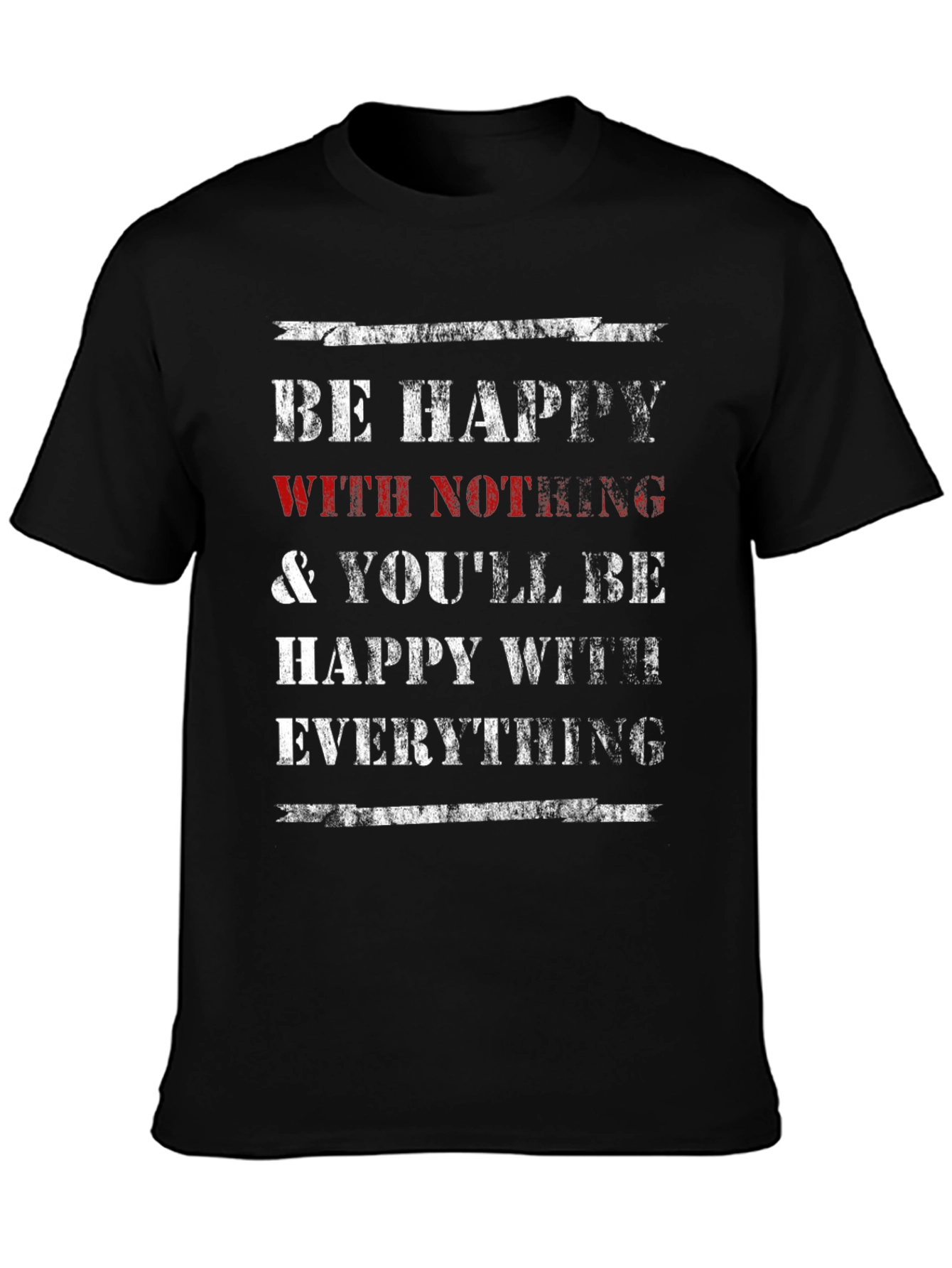 Be Happy With Nothing T-Shirt